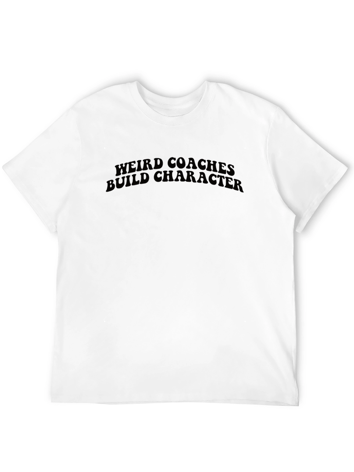 Weird Coaches Build Character Black T-Shirt