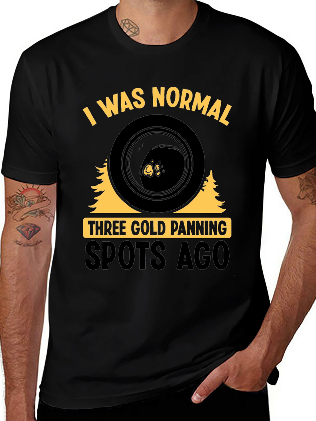 Gold Panning T-Shirt - I Was Normal