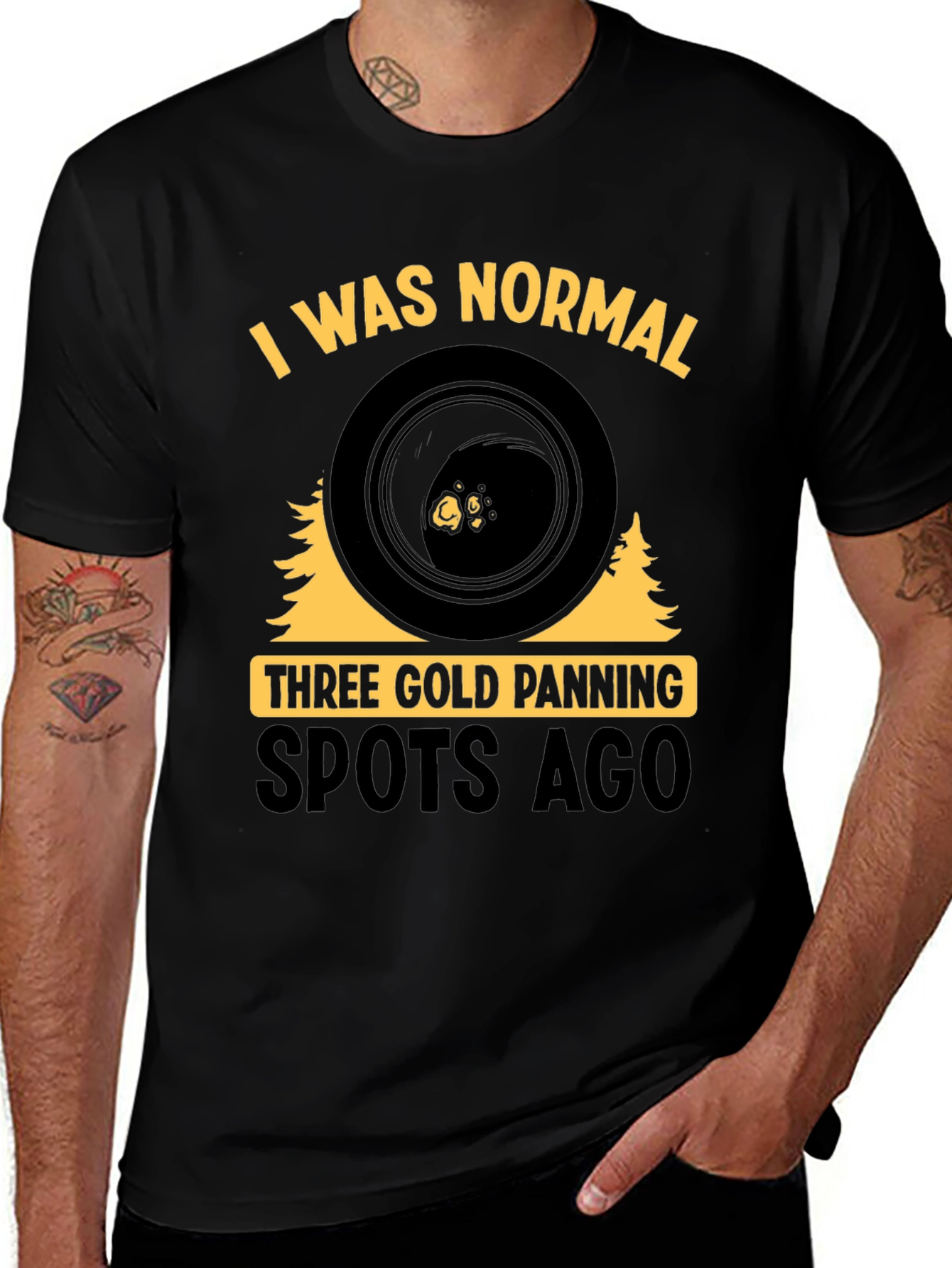 Gold Panning T-Shirt - I Was Normal