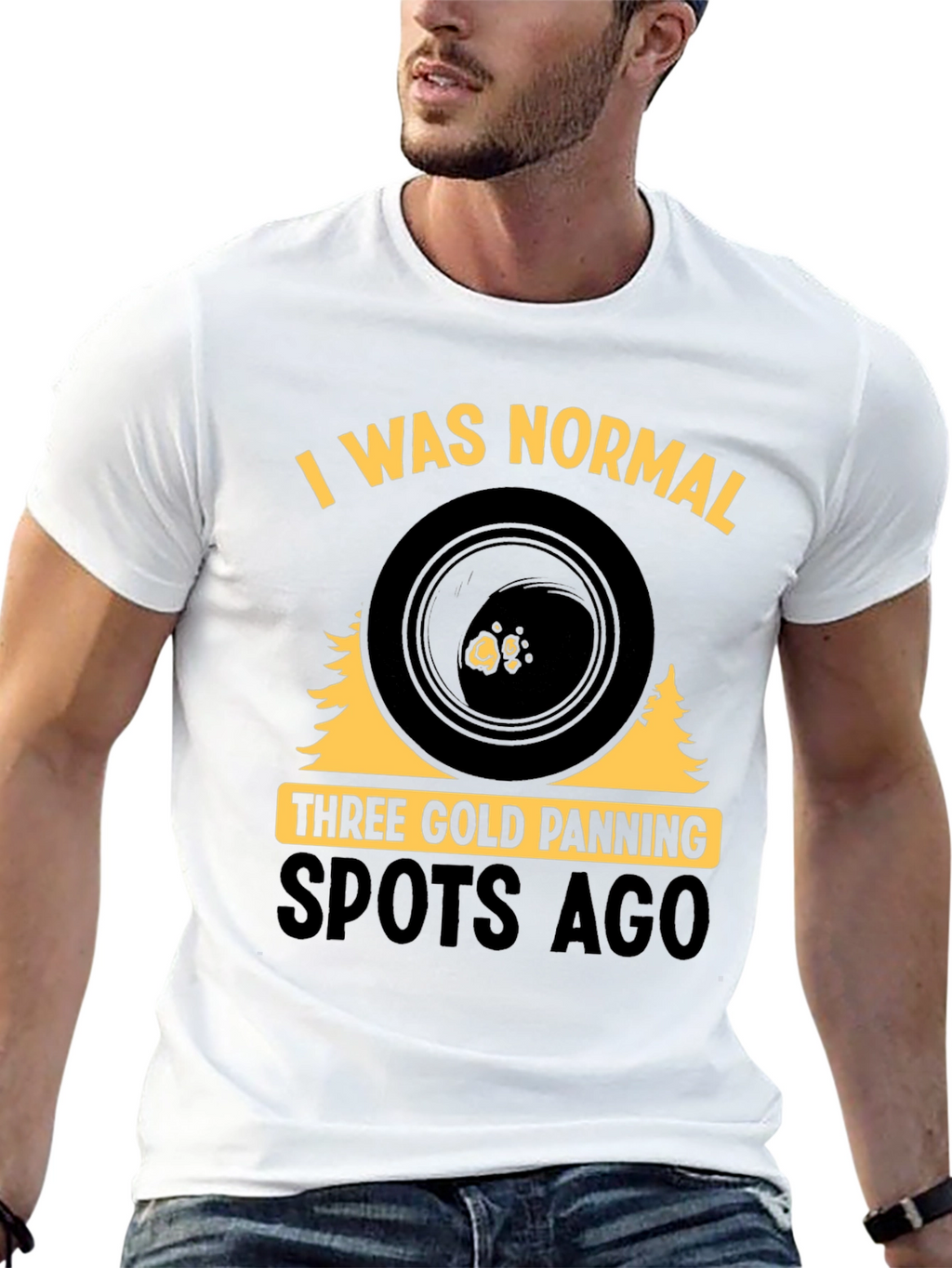 Gold Panning T-Shirt - I Was Normal