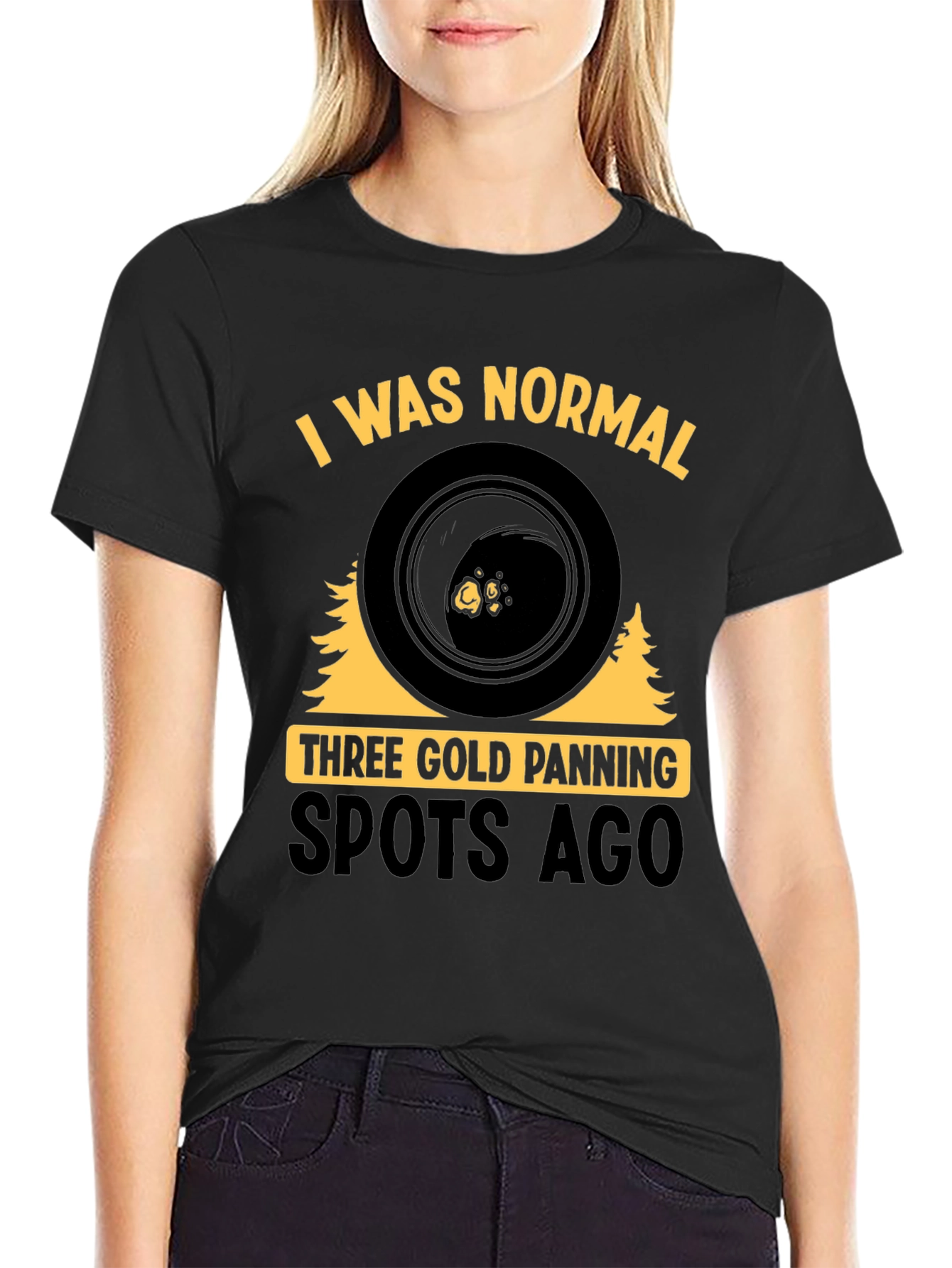 Gold Panning T-Shirt - I Was Normal