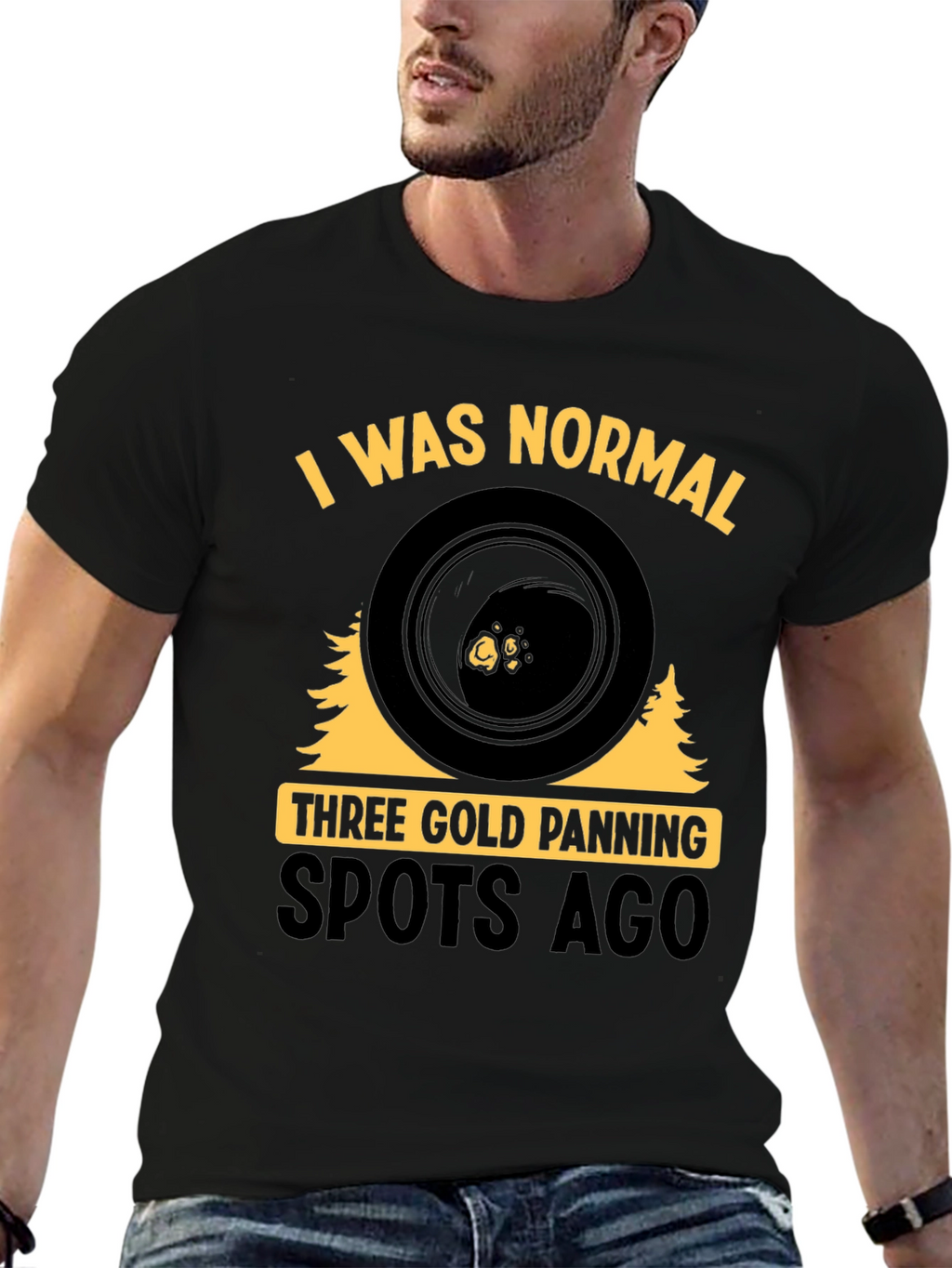 Gold Panning T-Shirt - I Was Normal