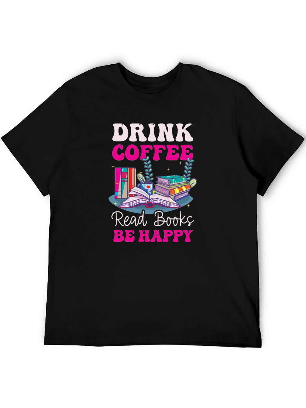 Drink Coffee Read Books T-Shirt