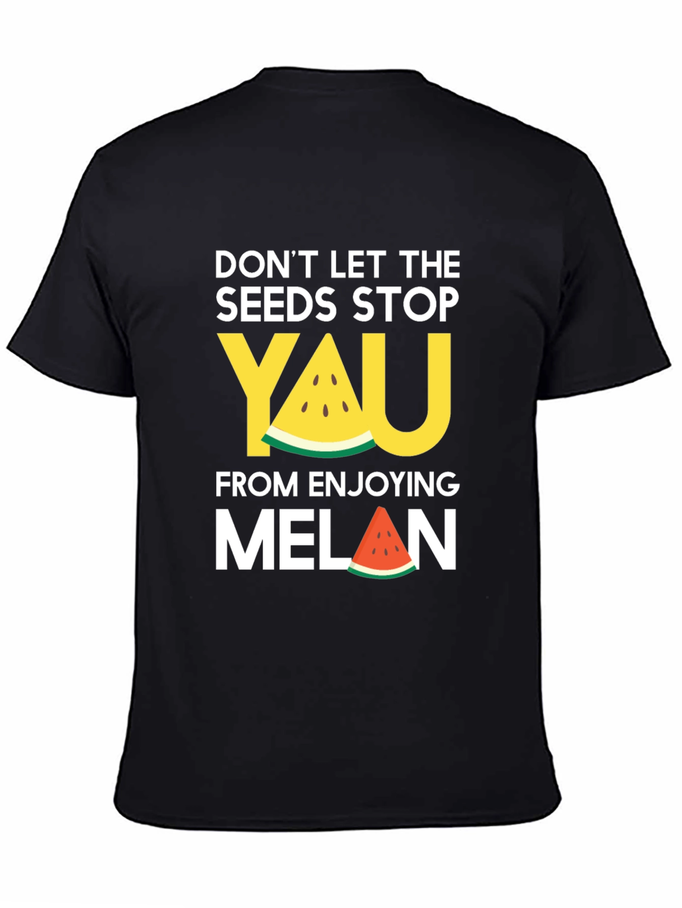 Funny Watermelon Seeds T-Shirt: Dont Let the Seeds Stop You!