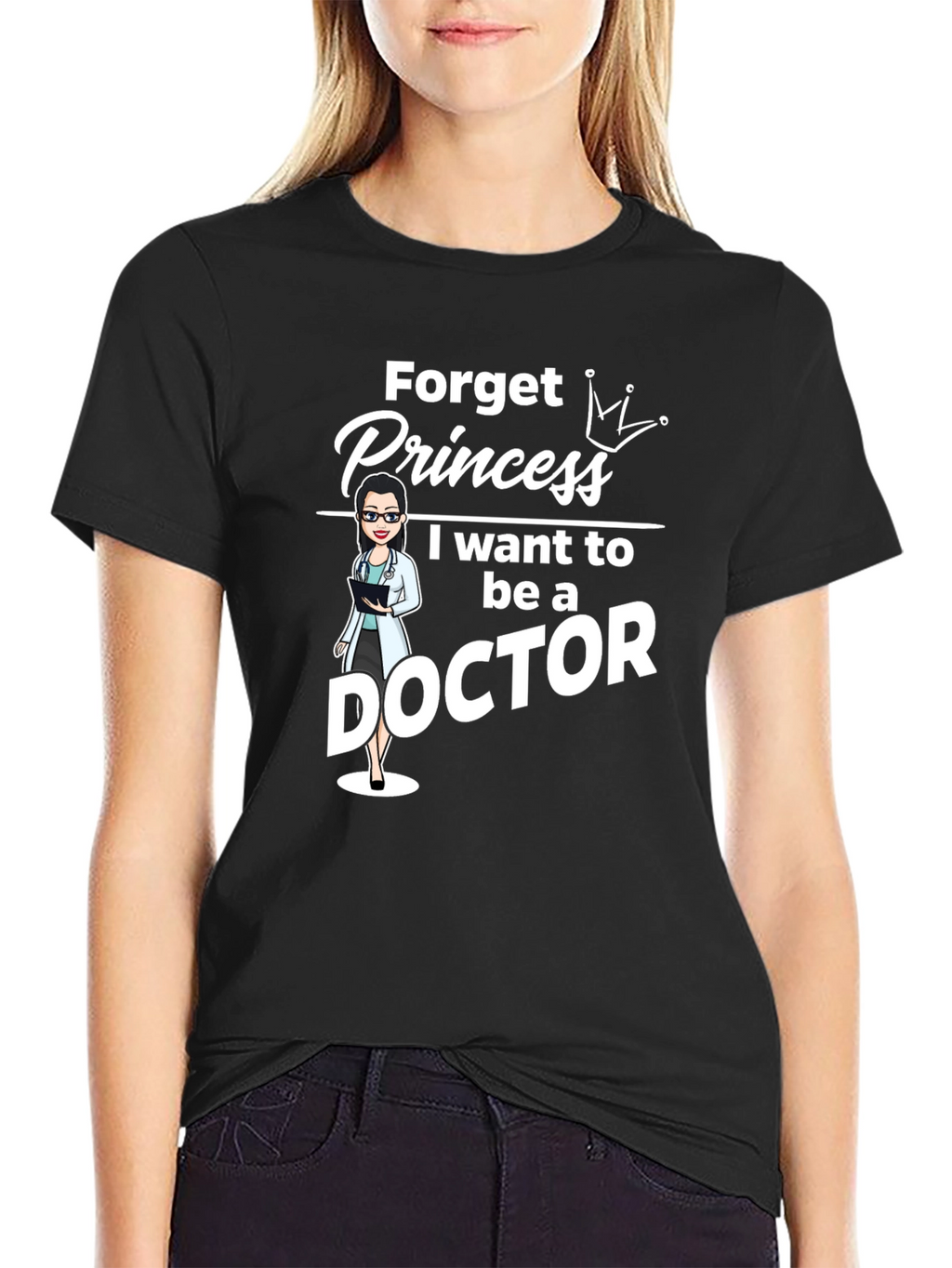 Forget Princess Doctor T-Shirt