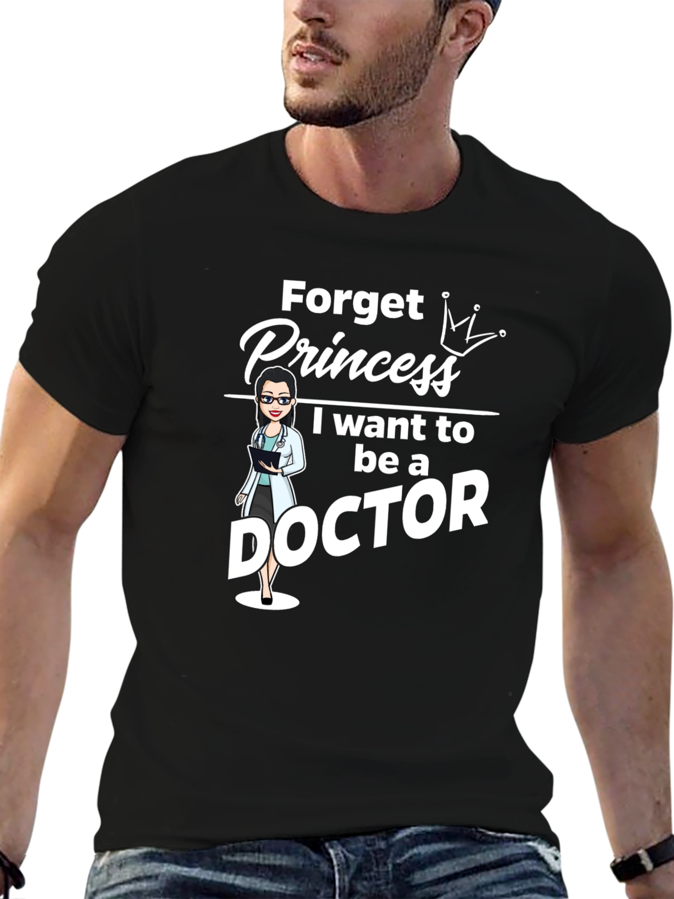 Forget Princess Doctor T-Shirt