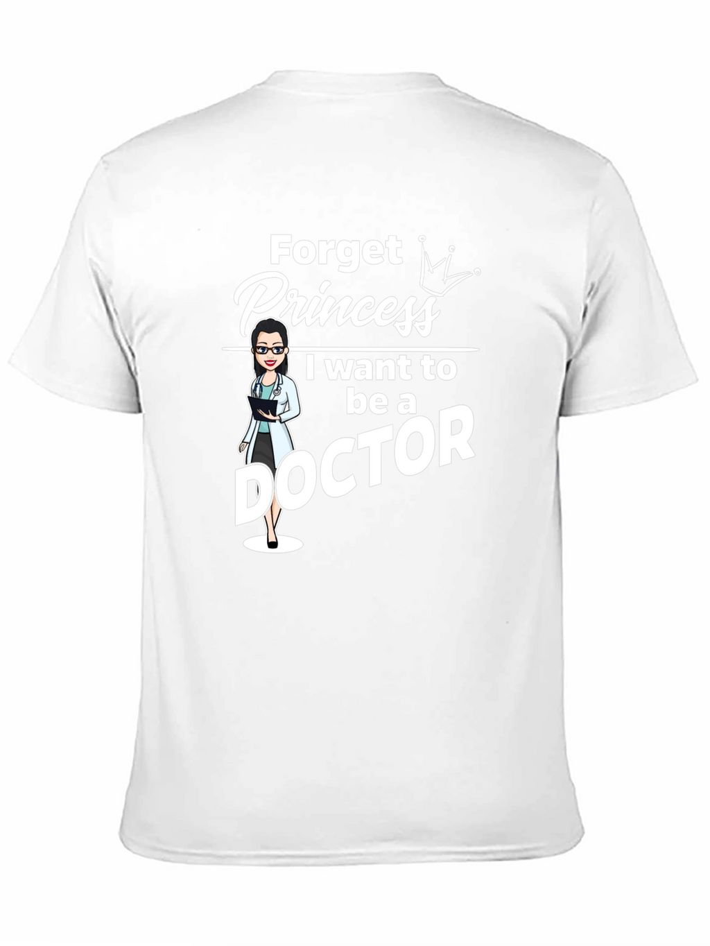 Forget Princess Doctor T-Shirt