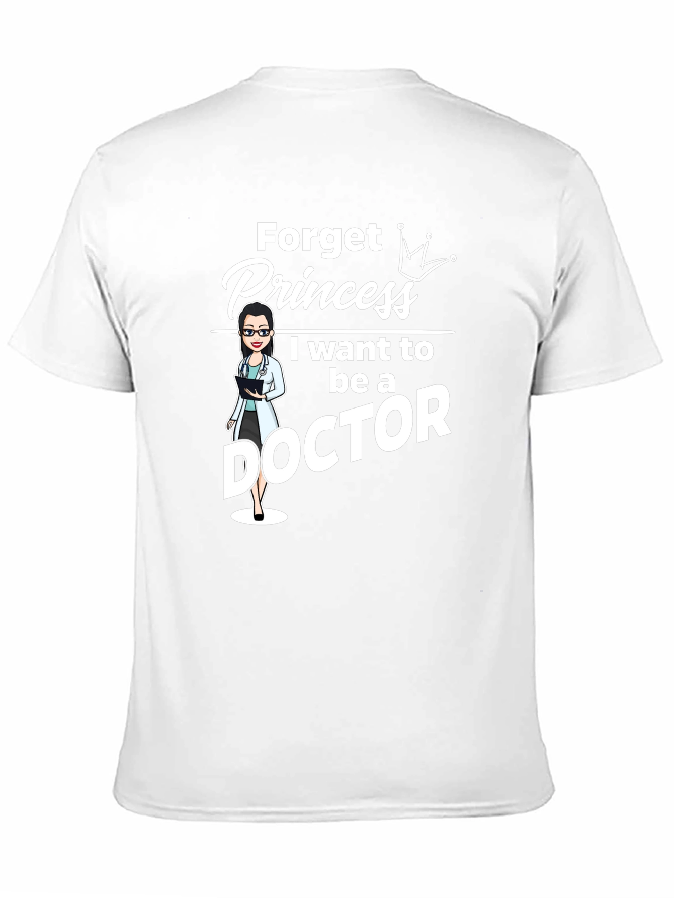 Forget Princess Doctor T-Shirt