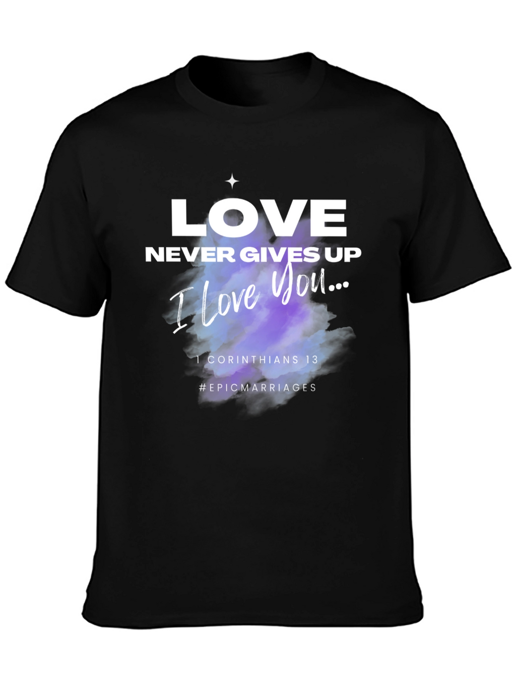 Love Never Gives Up Black T-Shirt