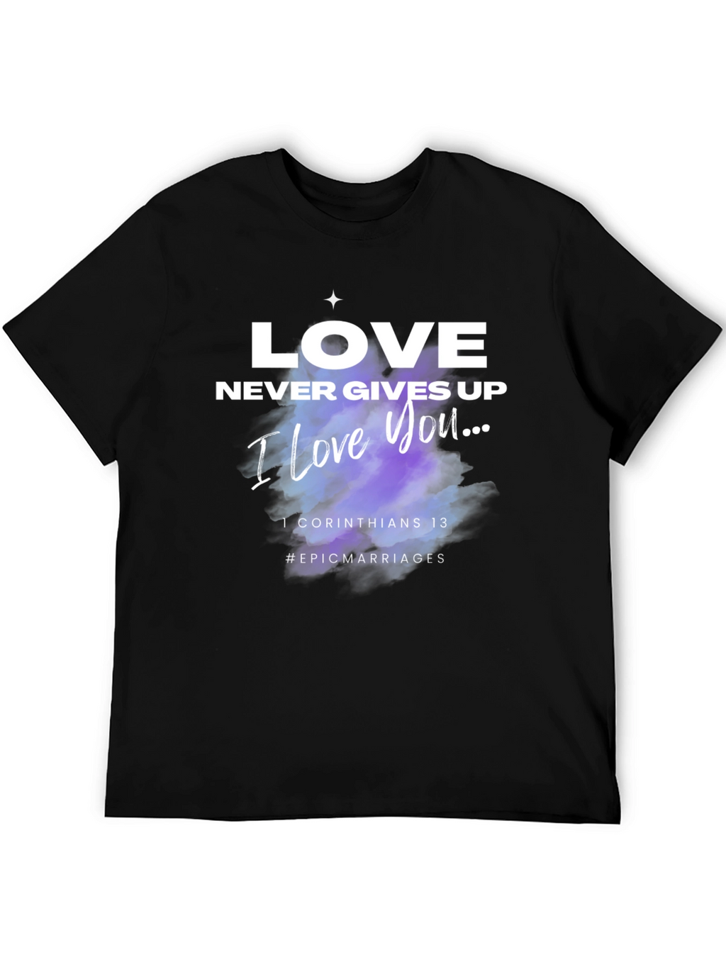 Love Never Gives Up Black T-Shirt