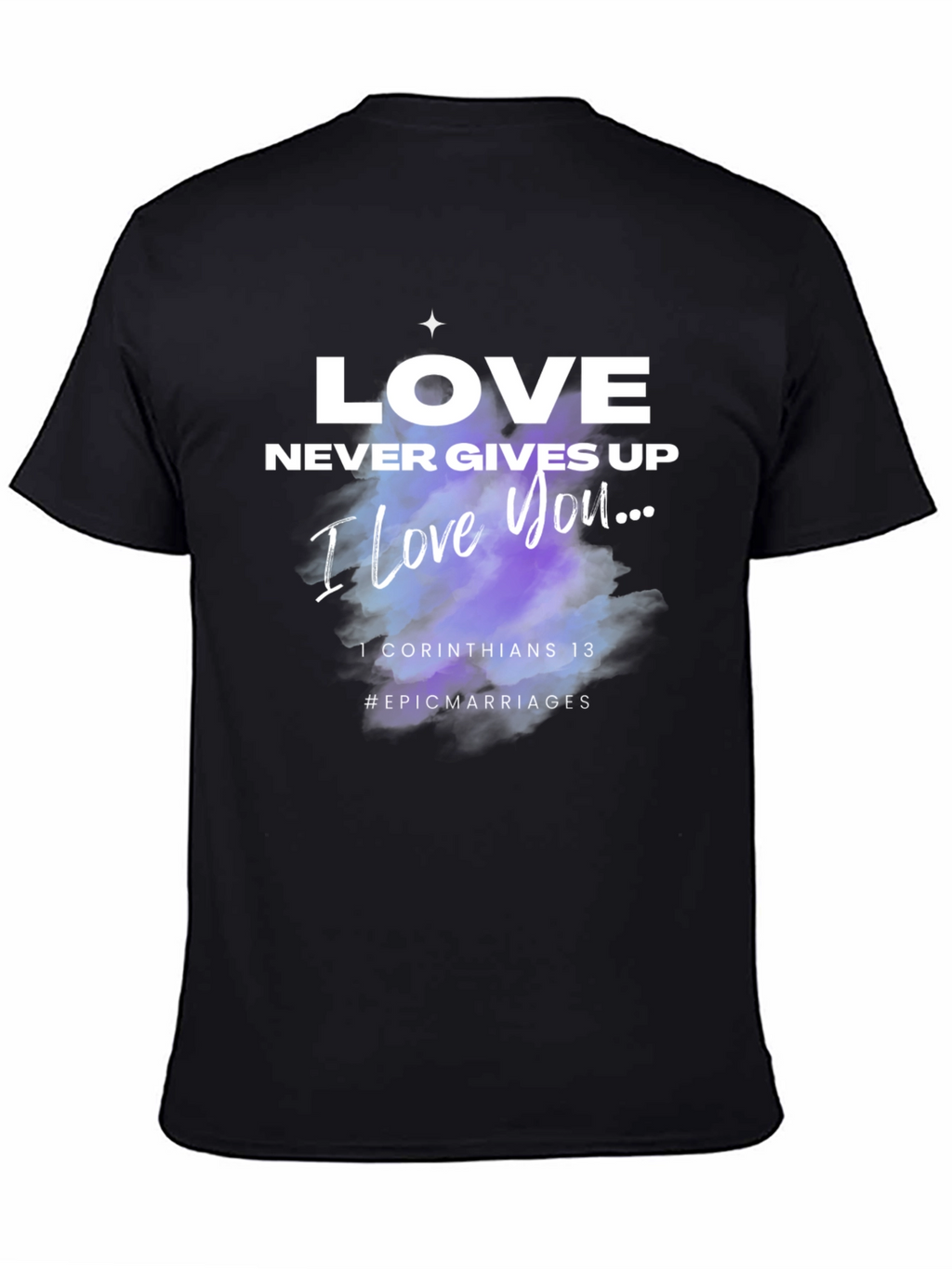 Love Never Gives Up Black T-Shirt