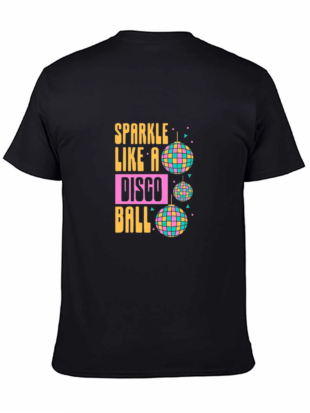Sparkle Like a Disco Ball T-Shirt