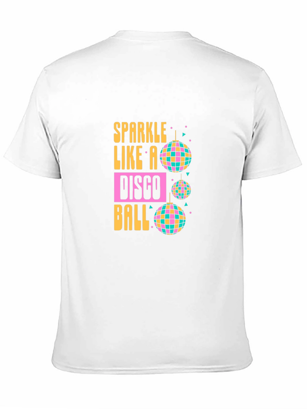 Sparkle Like a Disco Ball T-Shirt