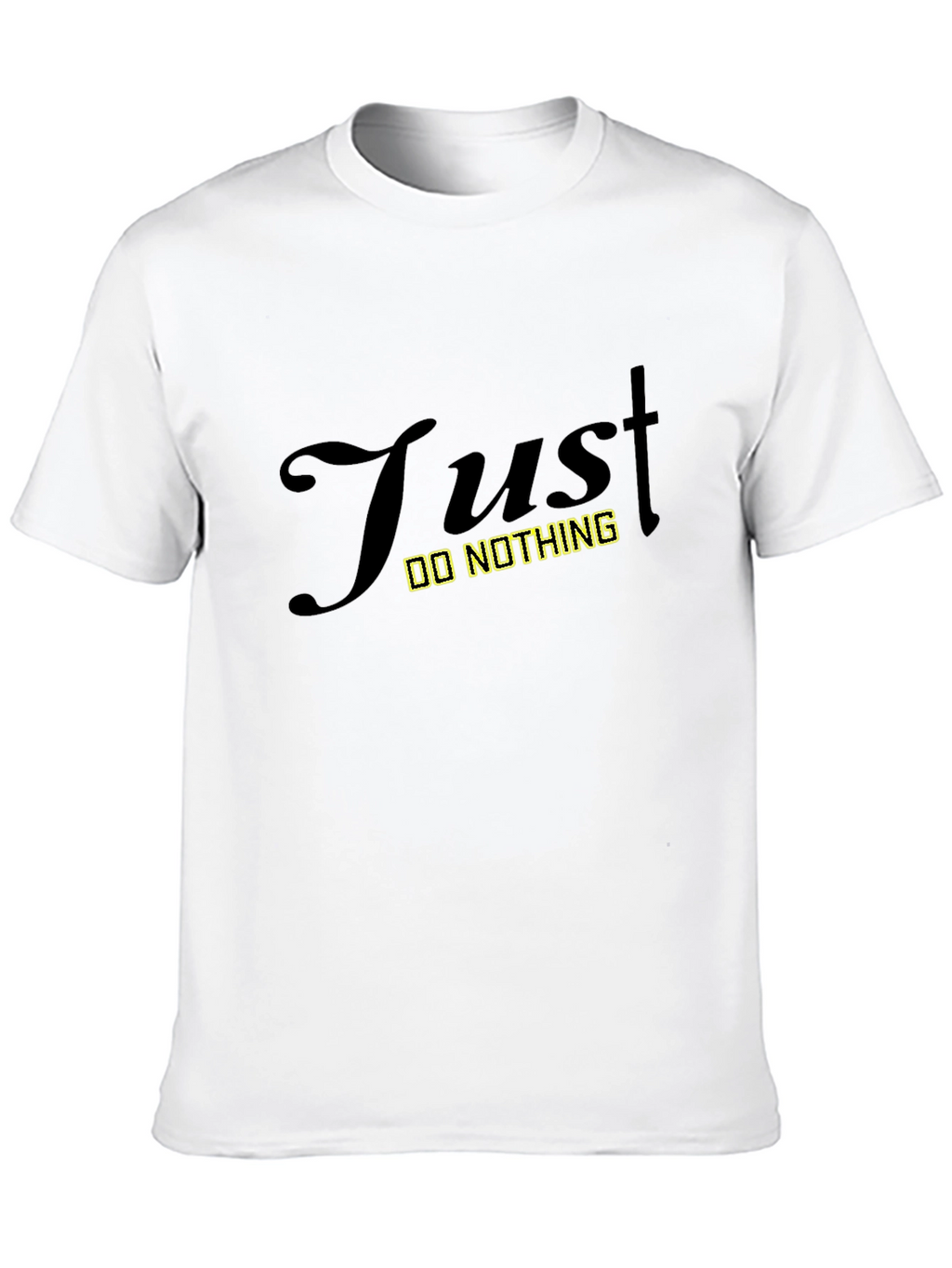 Just Do Nothing Black Graphic T-Shirt