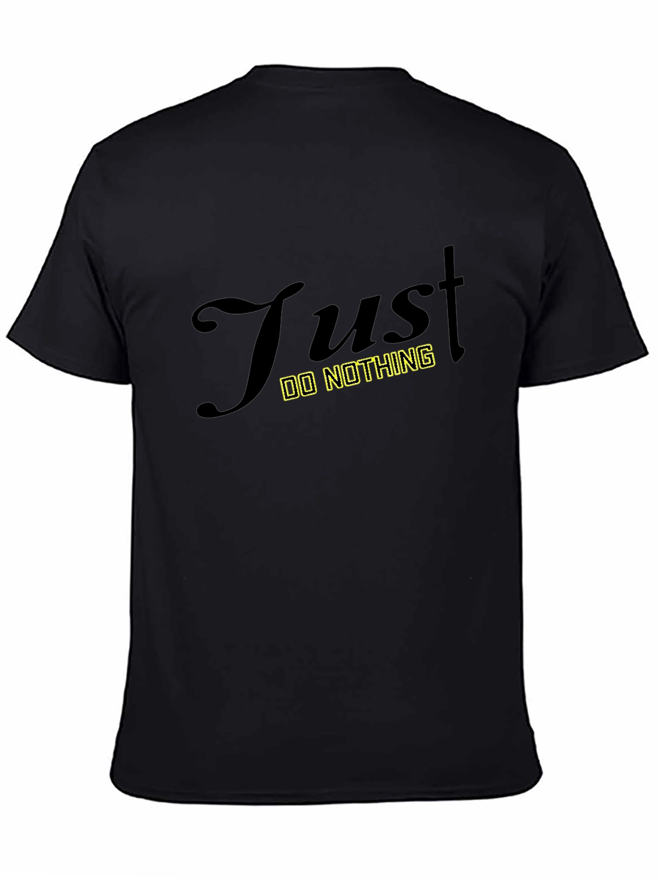 Just Do Nothing Black Graphic T-Shirt