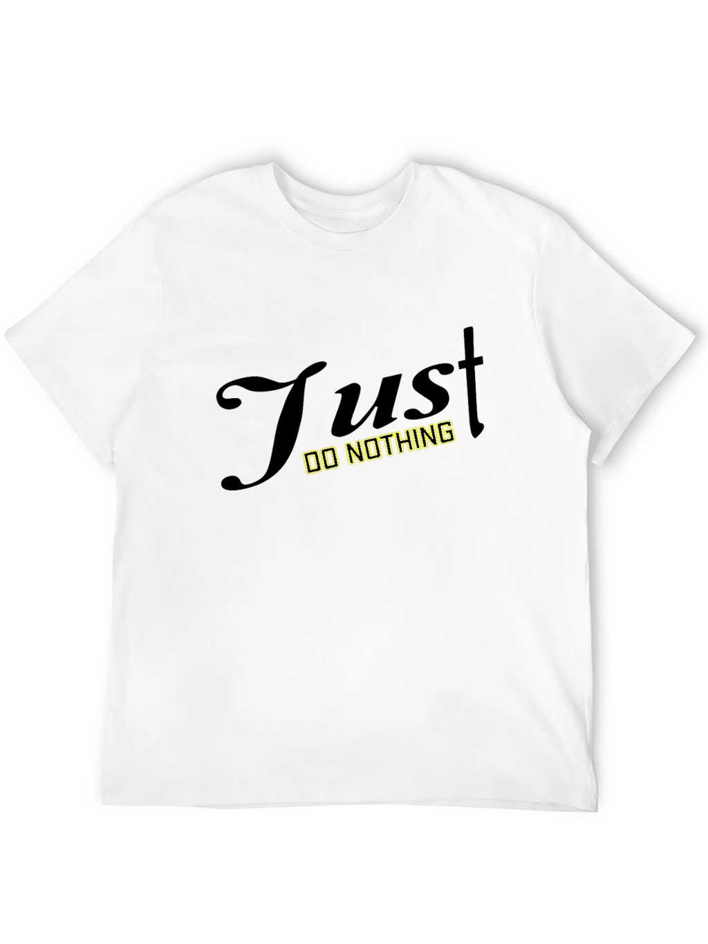 Just Do Nothing Black Graphic T-Shirt