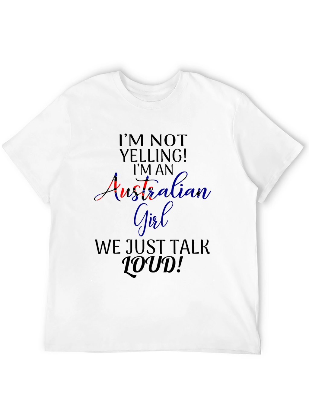 Australian Girl Loud Talk T-Shirt