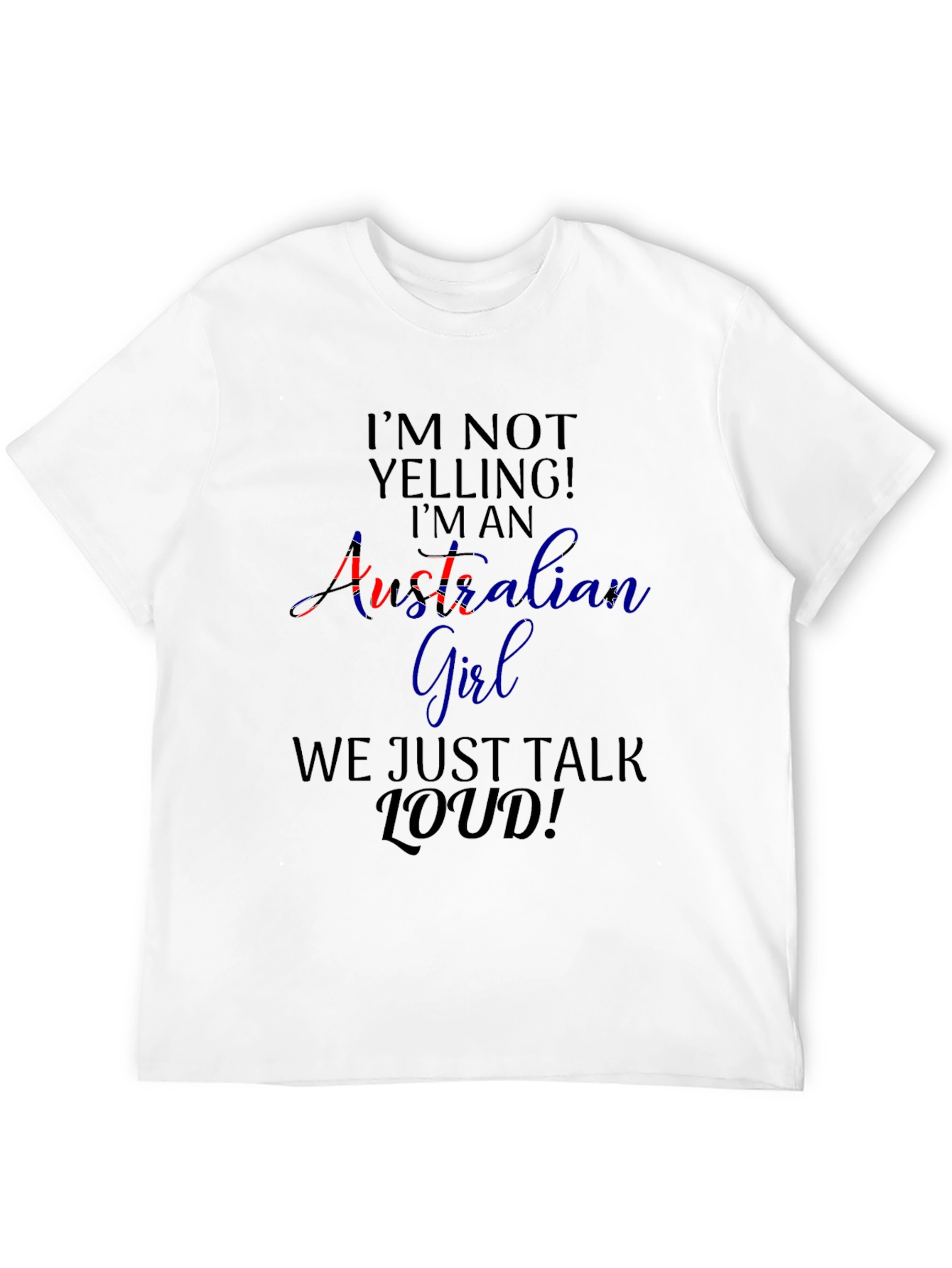 Australian Girl Loud Talk T-Shirt