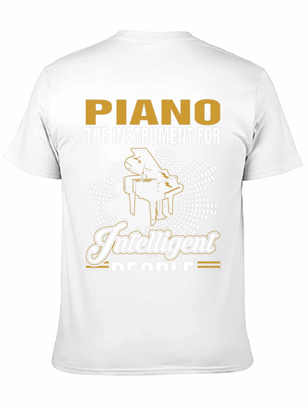 Piano T-Shirt - The Instrument For Intelligent People