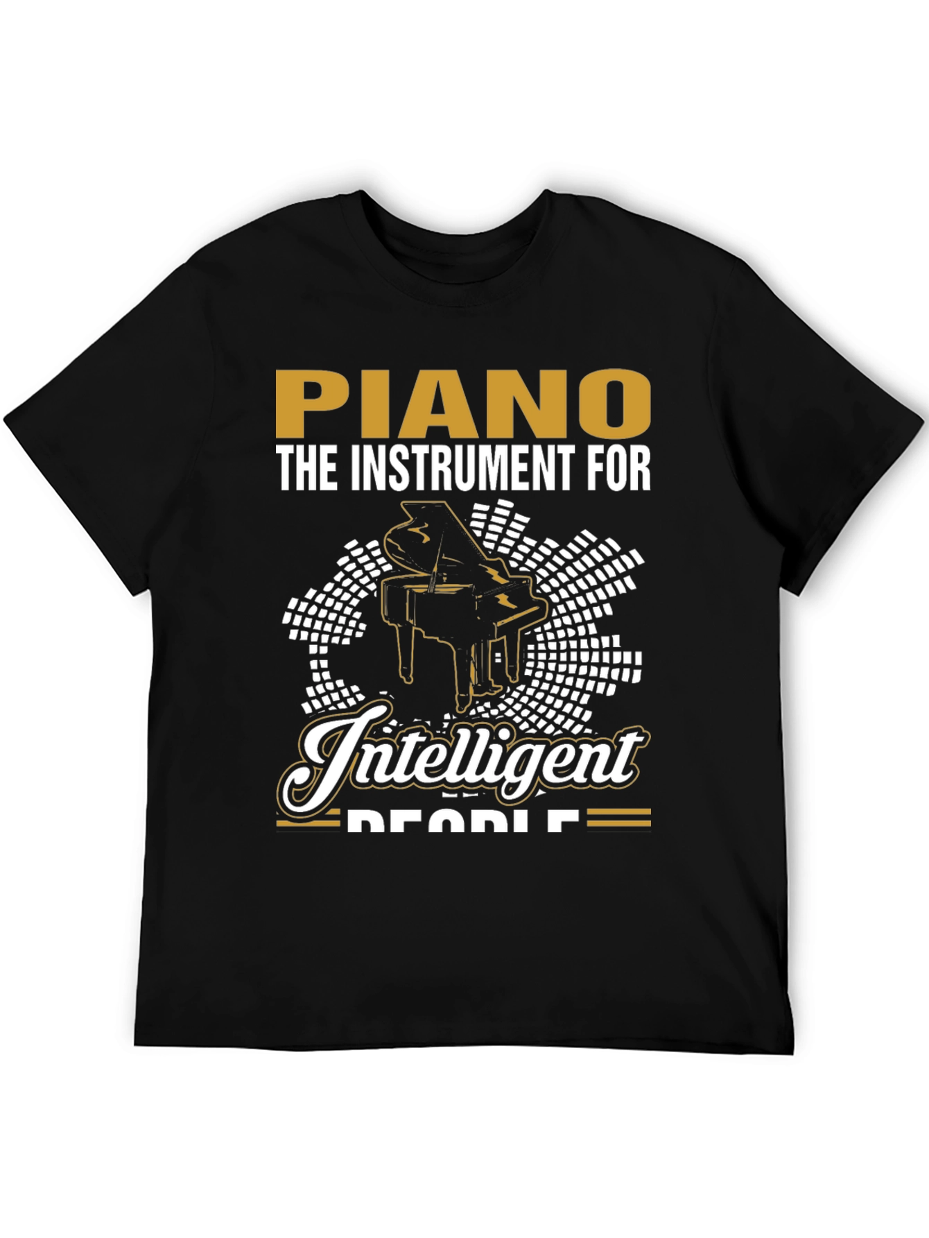 Piano T-Shirt - The Instrument For Intelligent People
