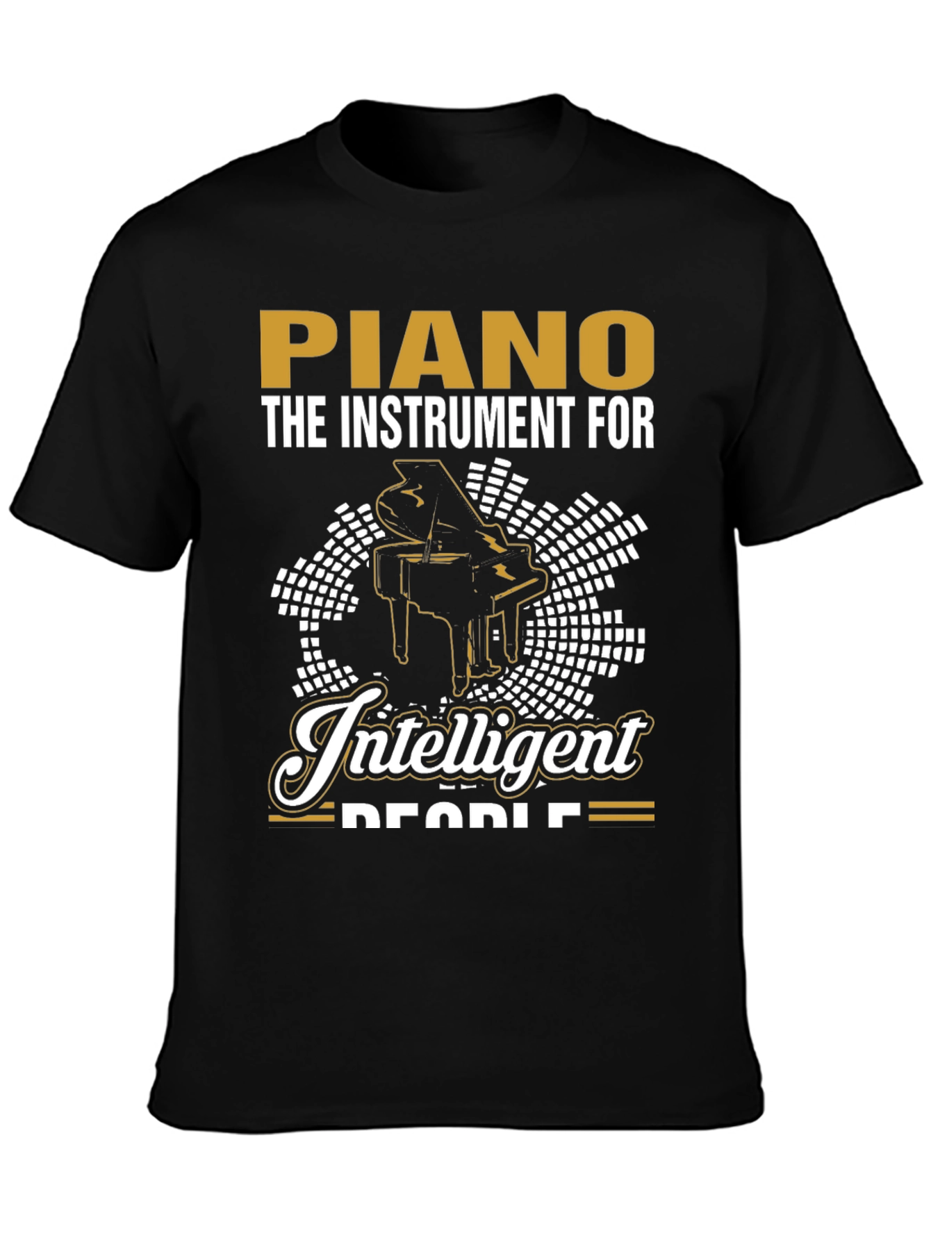 Piano T-Shirt - The Instrument For Intelligent People
