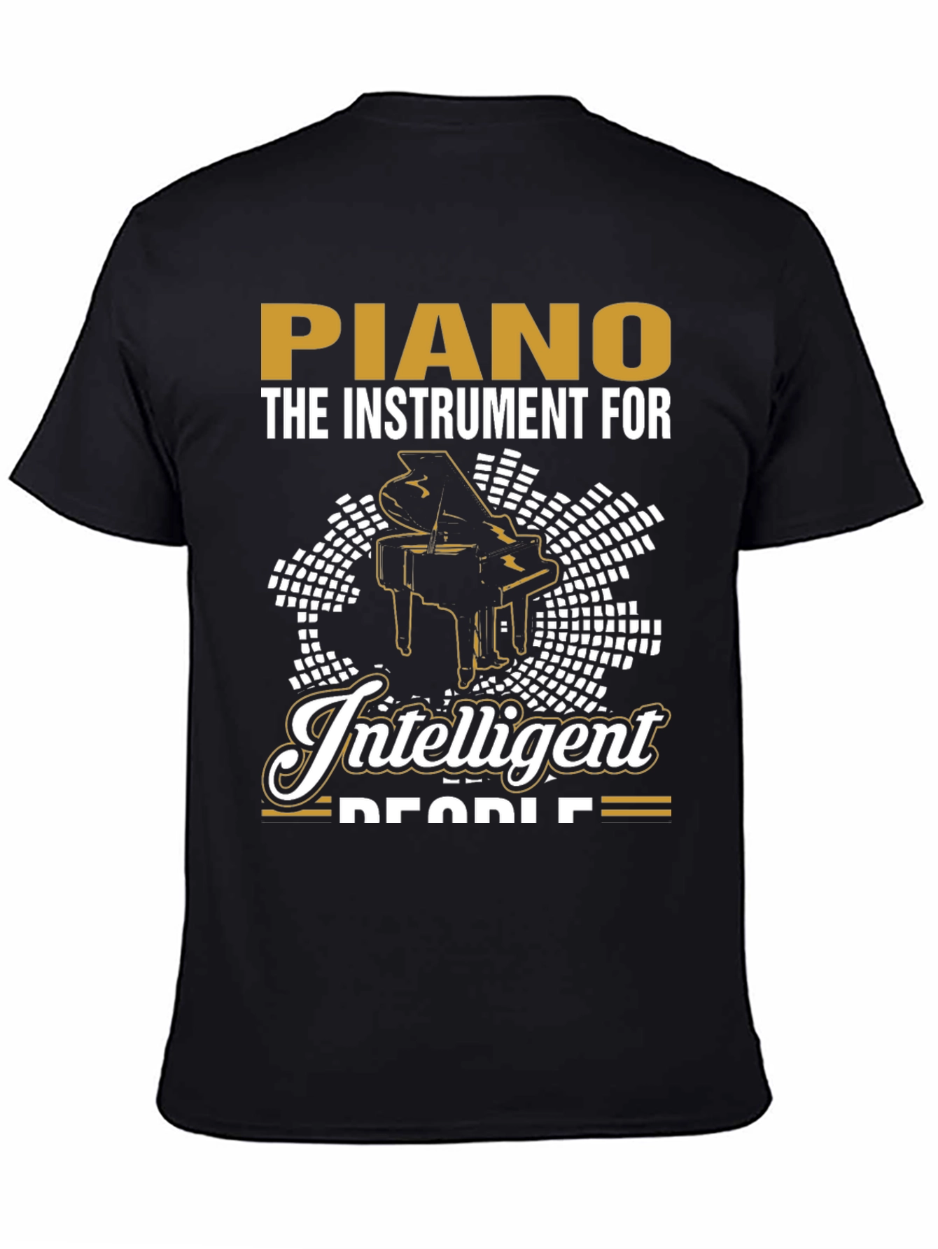 Piano T-Shirt - The Instrument For Intelligent People