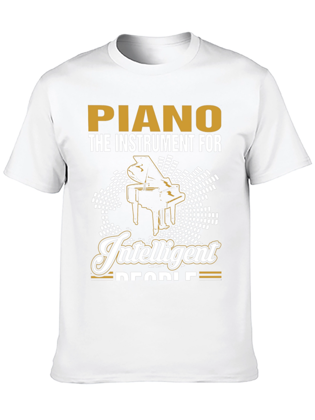 Piano T-Shirt - The Instrument For Intelligent People
