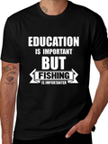 Funny Fishing T-Shirt: Education is Important
