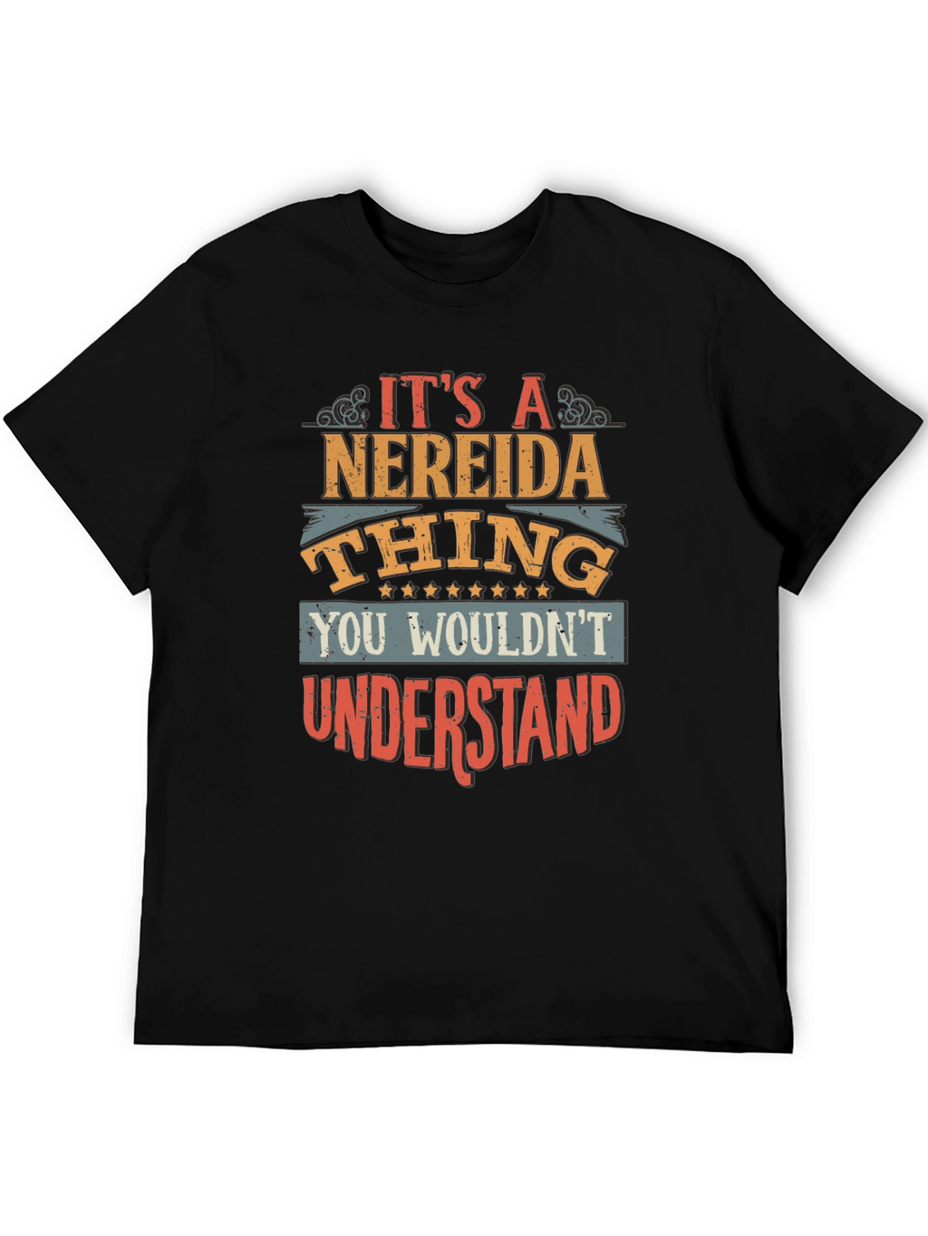 Its a Nereida Thing T-Shirt - You Wouldnt Understand