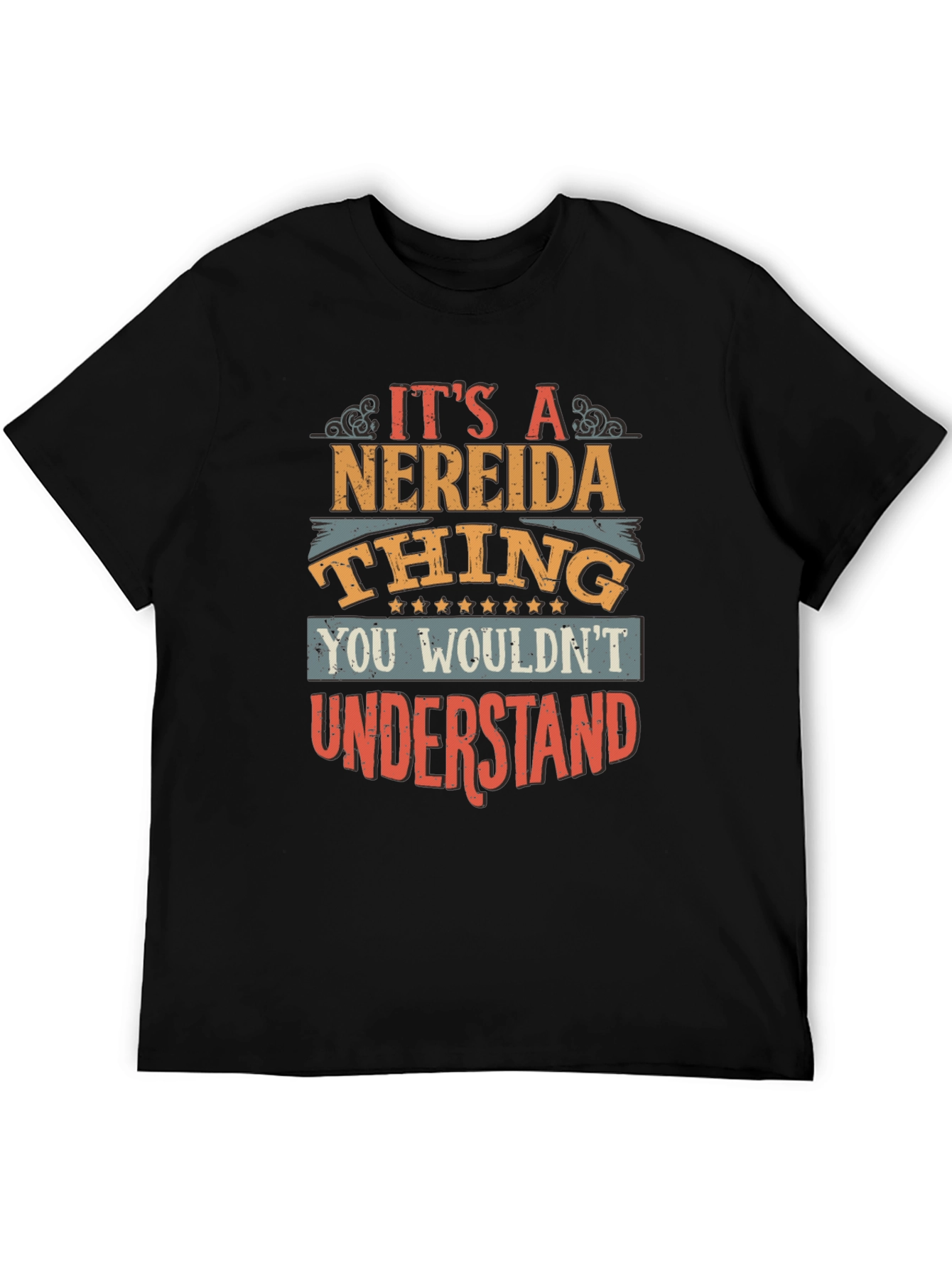 Its a Nereida Thing T-Shirt - You Wouldnt Understand