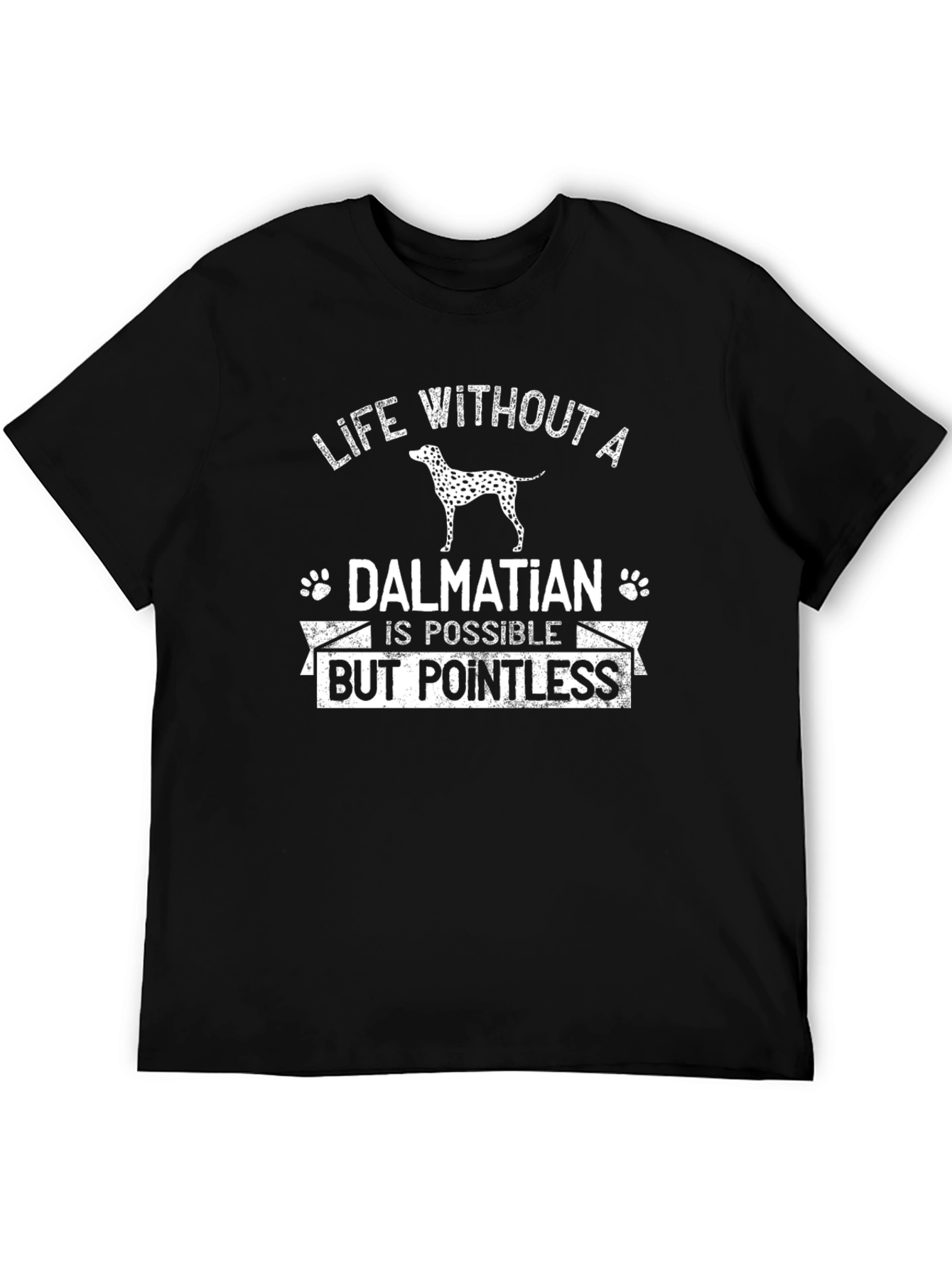Dalmatian Lover Tee: Life Without a Dalmatian T-Shirt