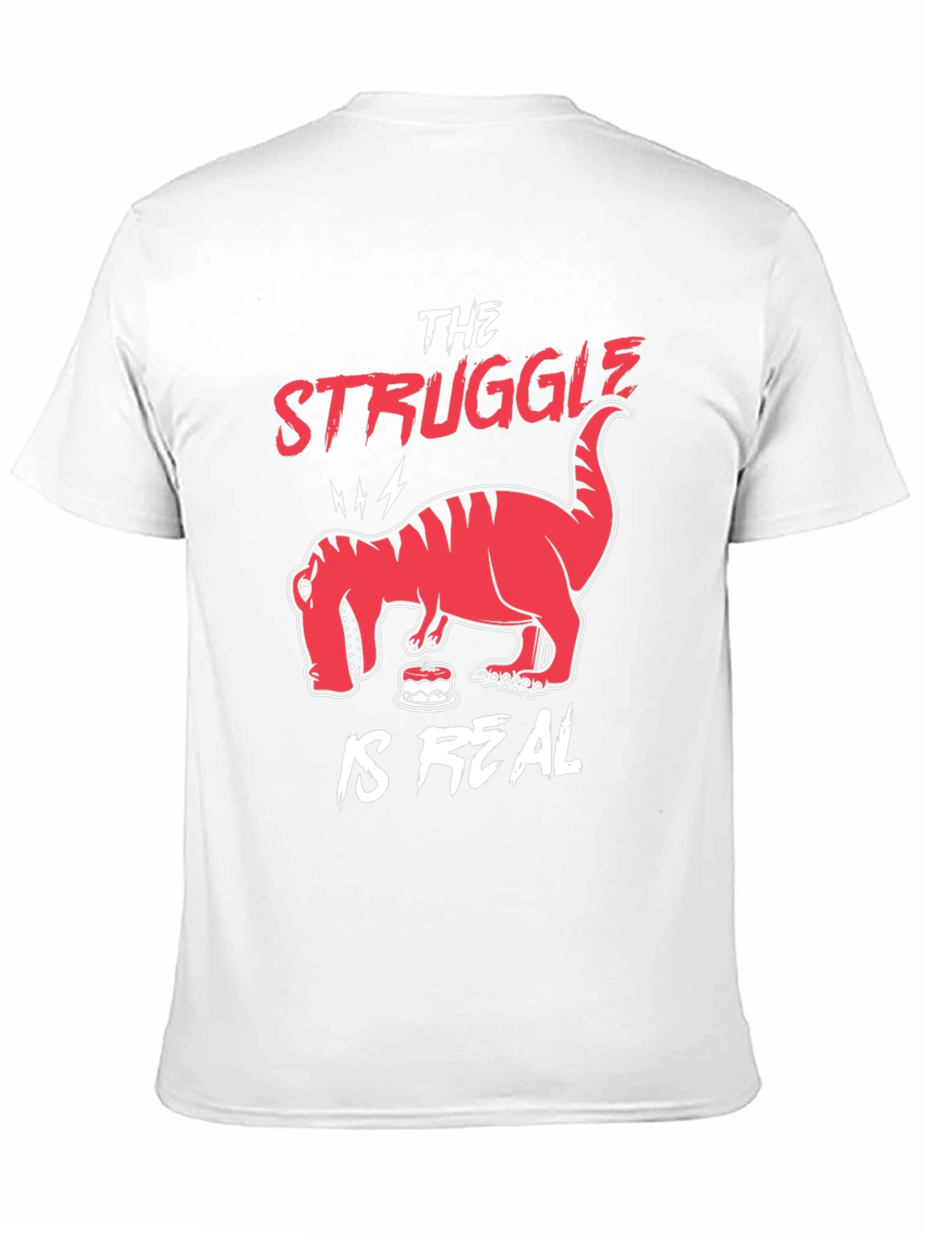 The Struggle is Real Funny Dinosaur T-Shirt