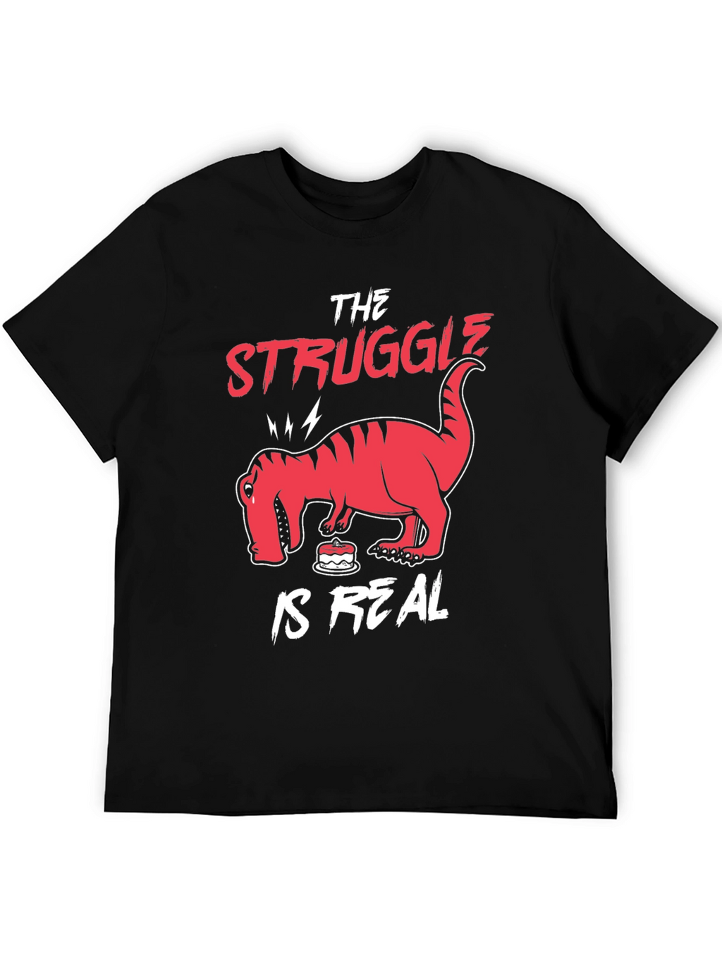 The Struggle is Real Funny Dinosaur T-Shirt