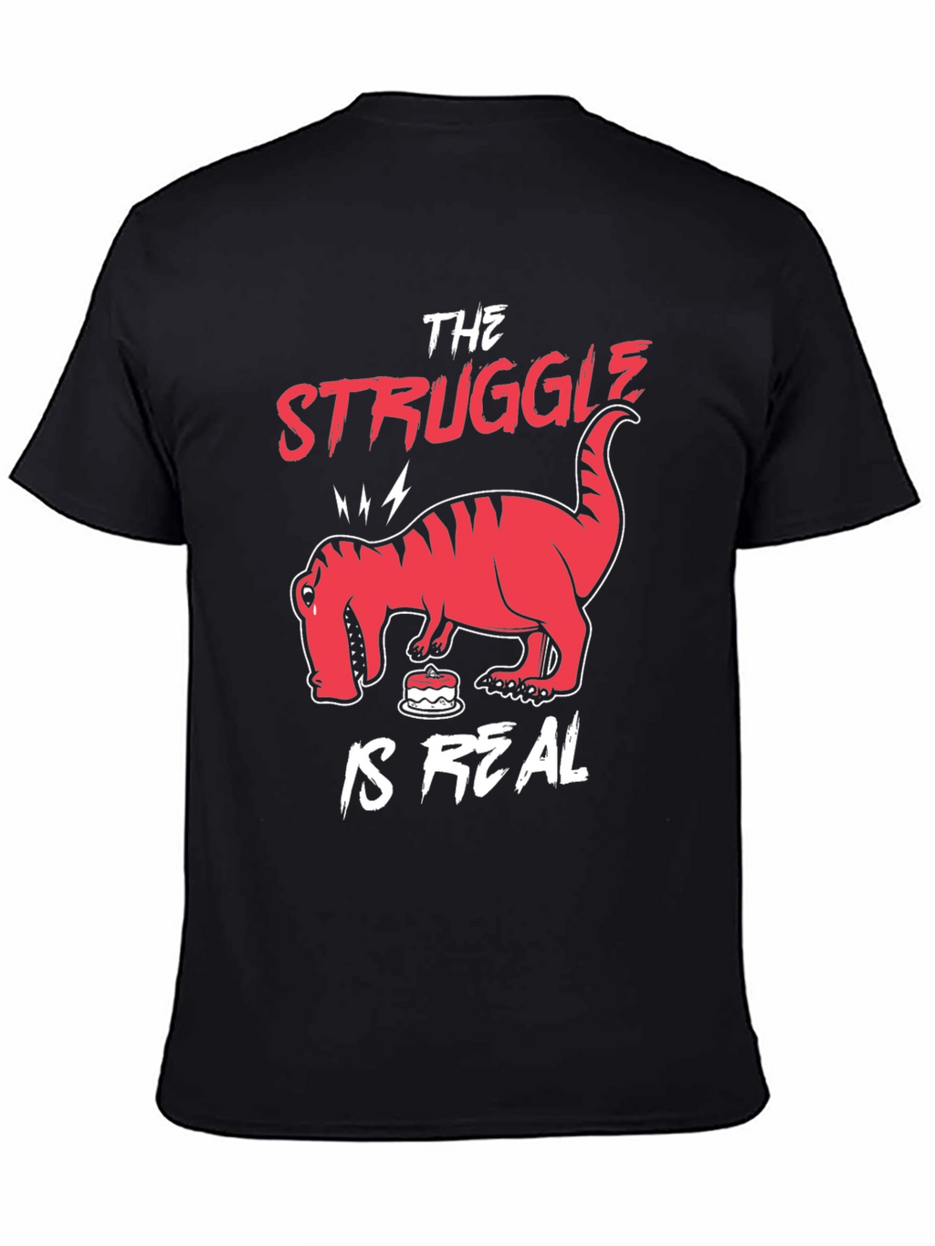 The Struggle is Real Funny Dinosaur T-Shirt