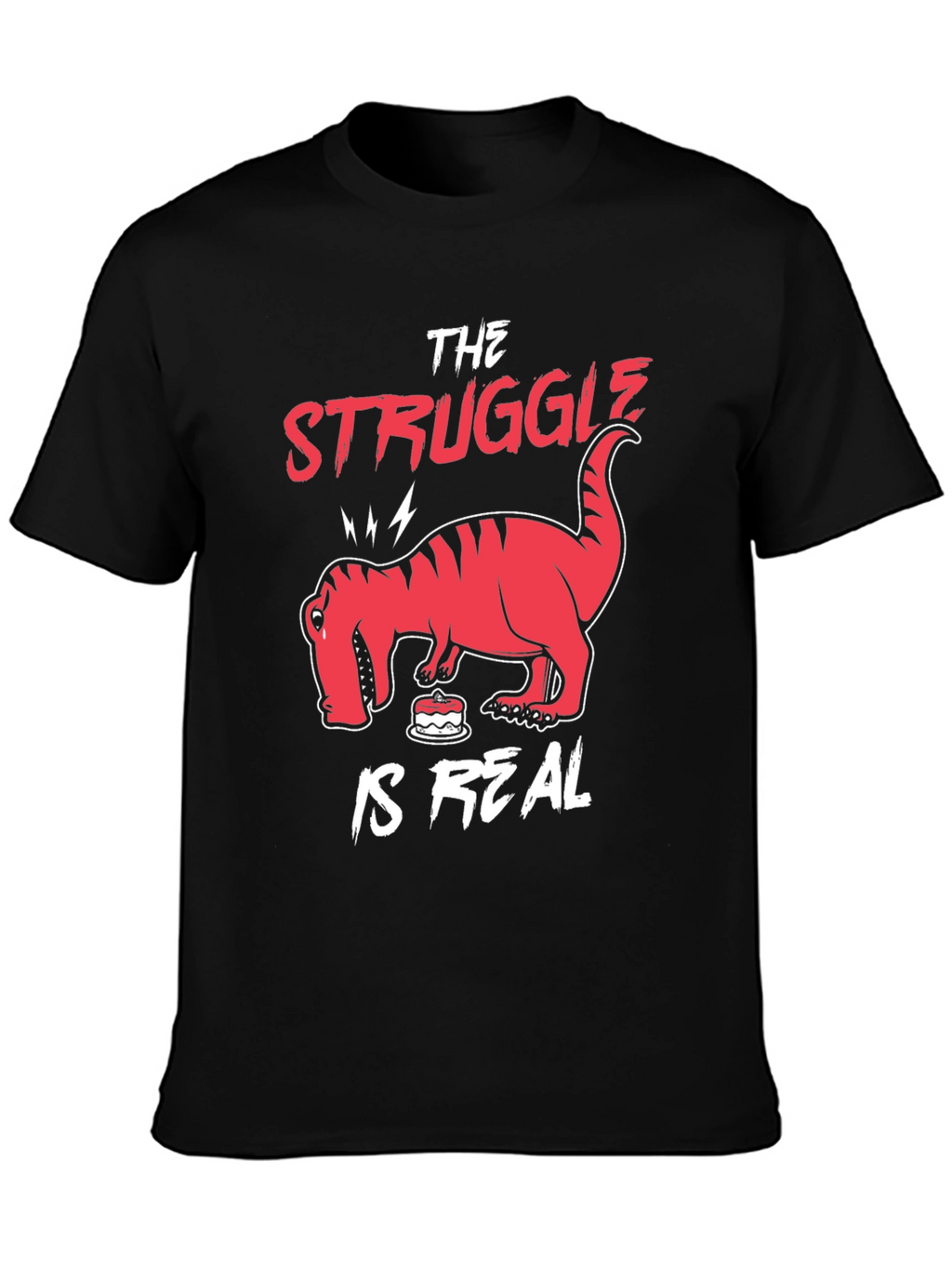 The Struggle is Real Funny Dinosaur T-Shirt