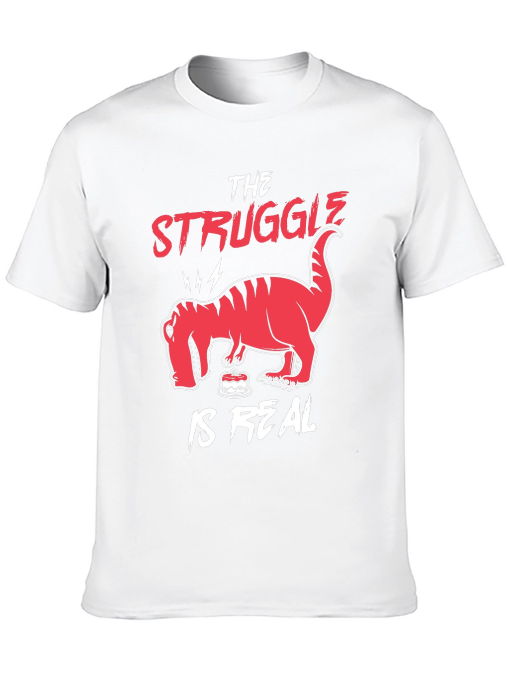 The Struggle is Real Funny Dinosaur T-Shirt