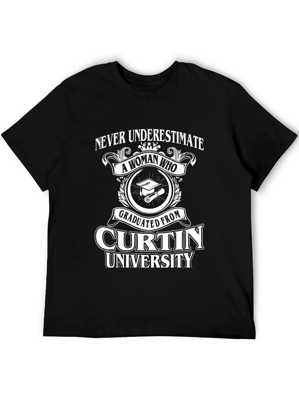 Curtin University Graduate T-Shirt - Never Underestimate