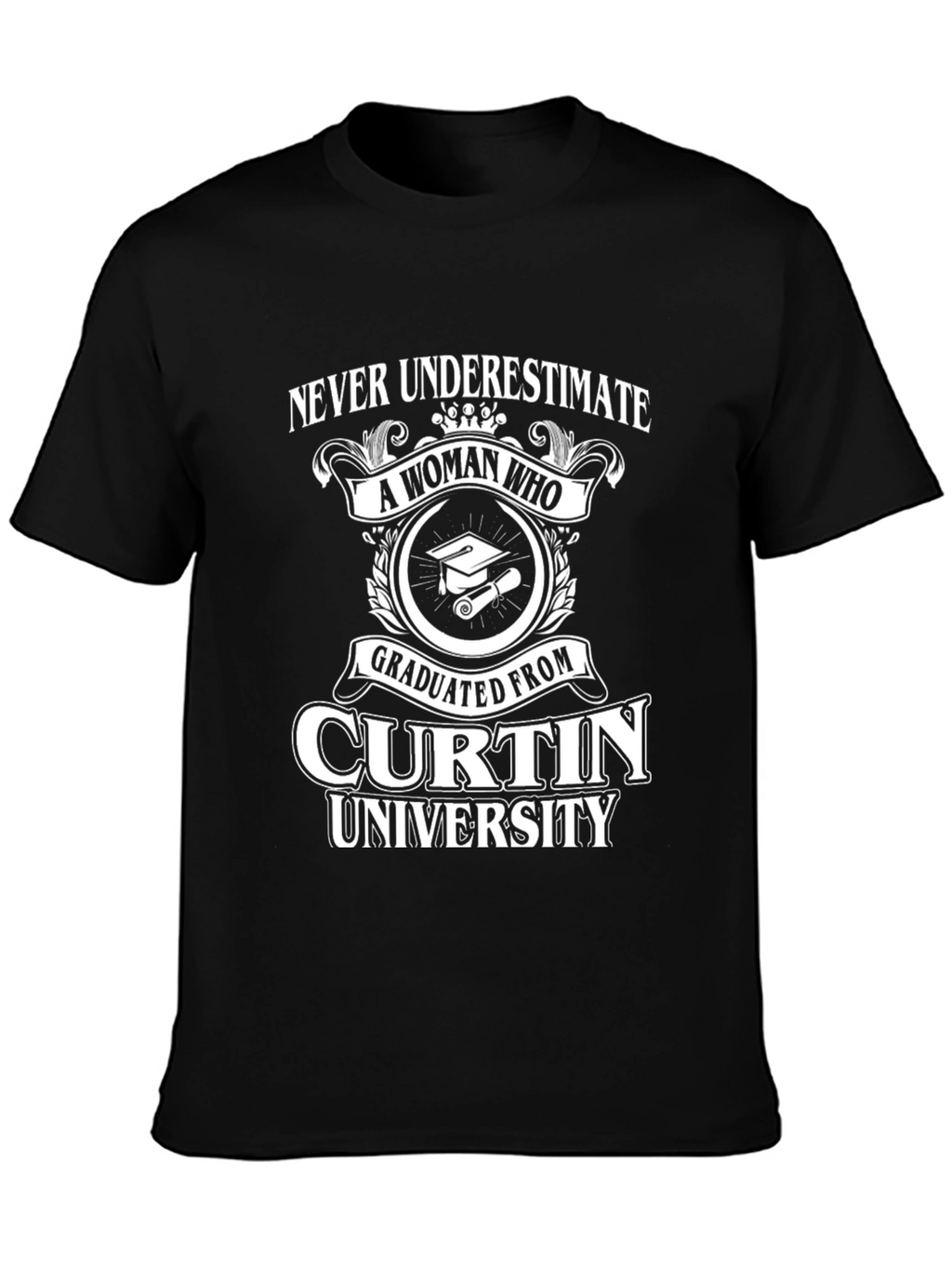 Curtin University Graduate T-Shirt - Never Underestimate