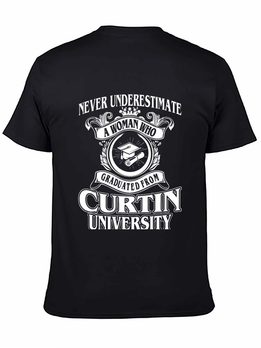 Curtin University Graduate T-Shirt - Never Underestimate
