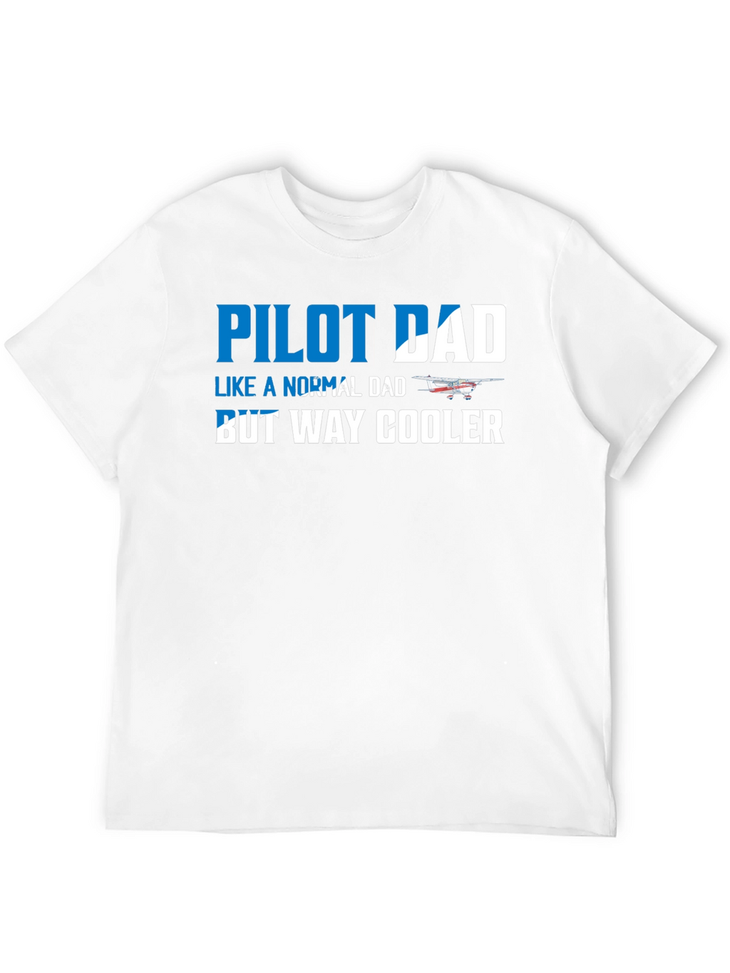 Pilot Dad T-Shirt - Way Cooler Fathers Day Gift!