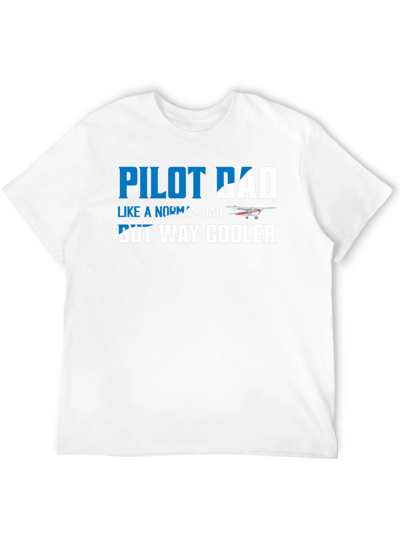Pilot Dad T-Shirt - Way Cooler Fathers Day Gift!
