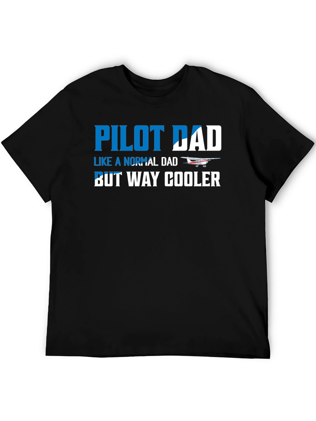 Pilot Dad T-Shirt - Way Cooler Fathers Day Gift!