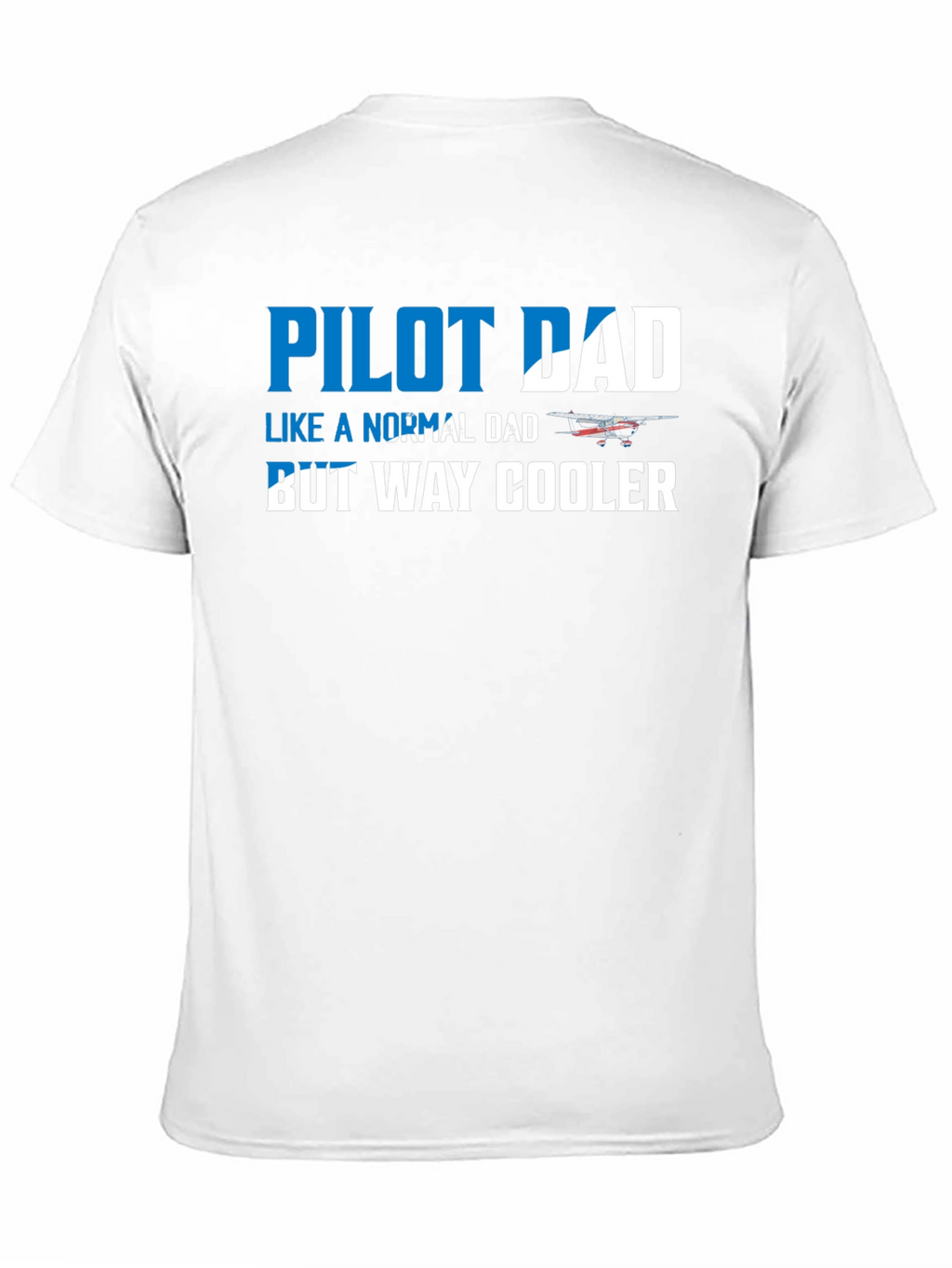 Pilot Dad T-Shirt - Way Cooler Fathers Day Gift!