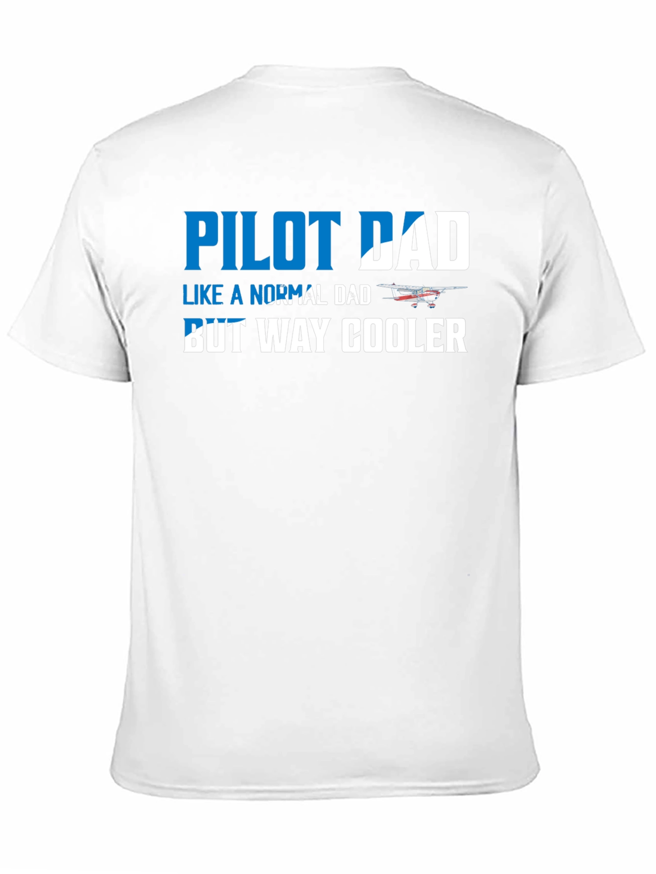 Pilot Dad T-Shirt - Way Cooler Fathers Day Gift!