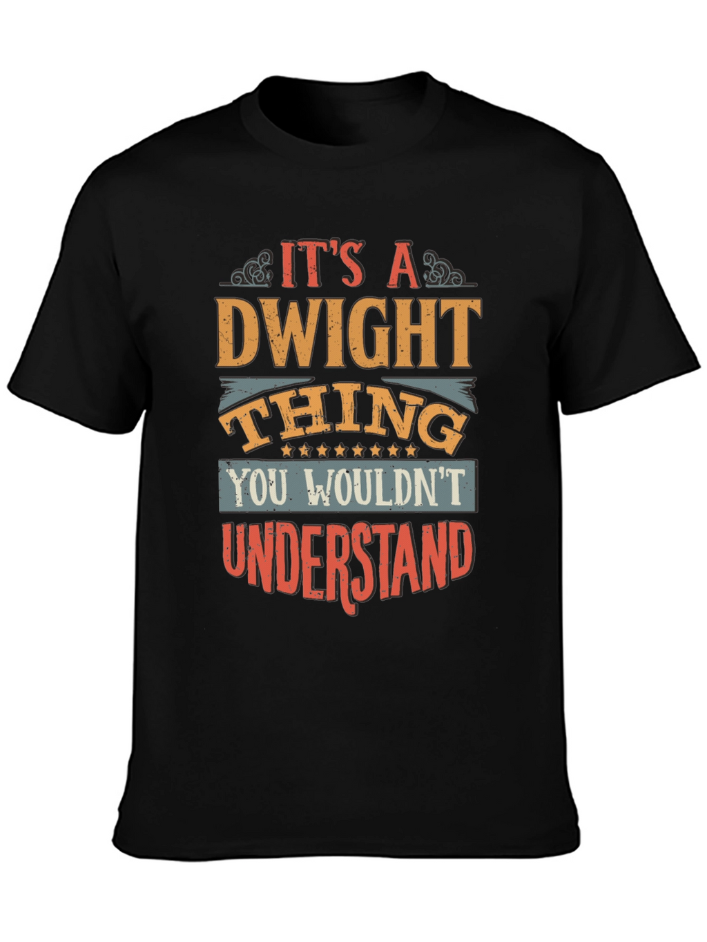 Dwight Thing Graphic Tee - You Wouldnt Understand!