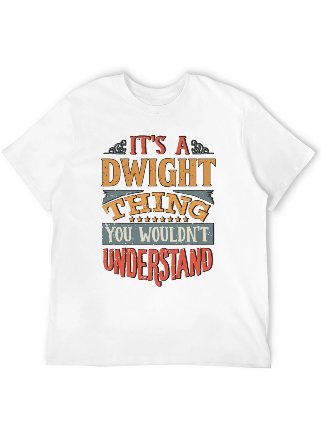 Dwight Thing Graphic Tee - You Wouldnt Understand!