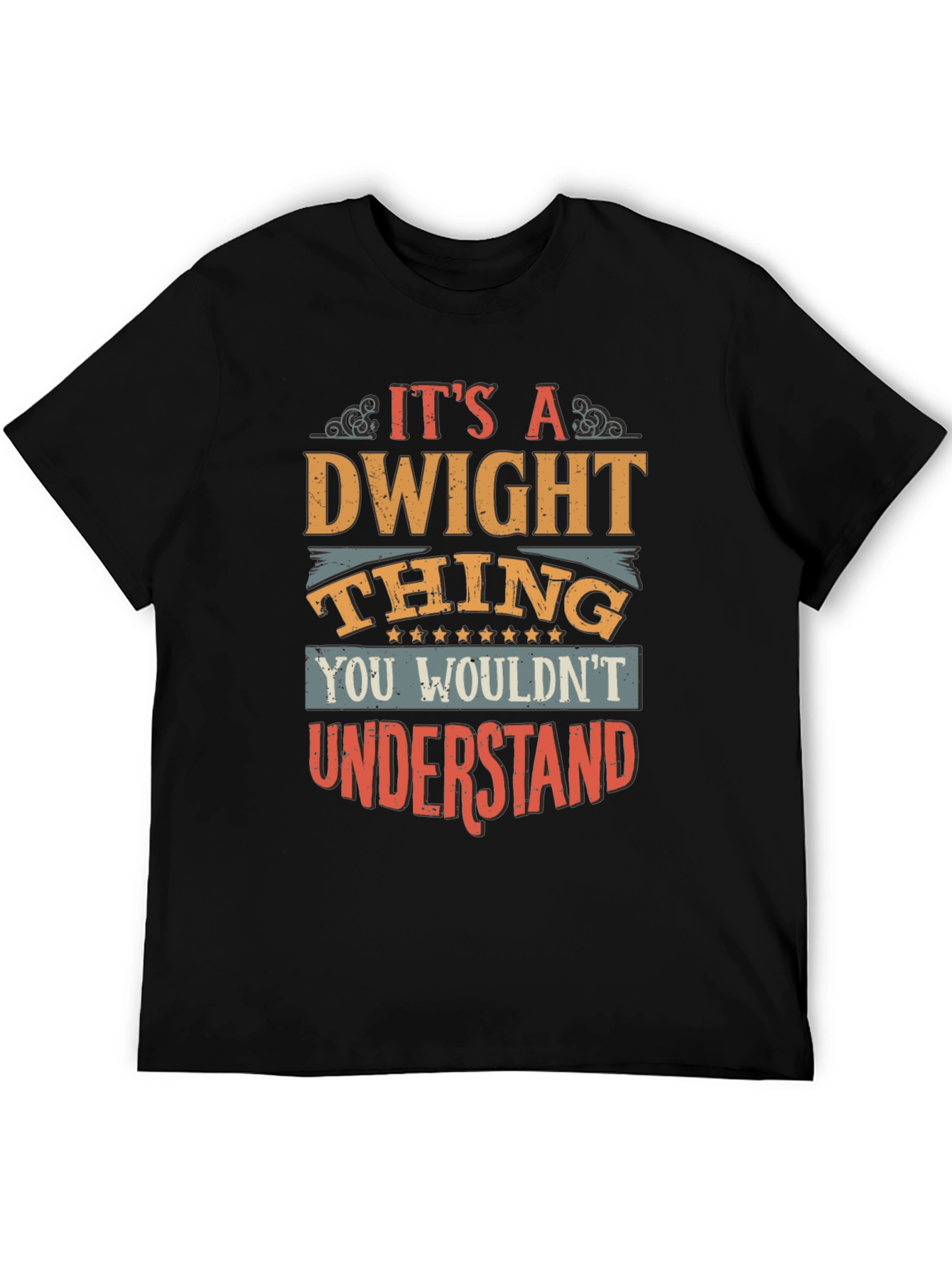 Dwight Thing Graphic Tee - You Wouldnt Understand!