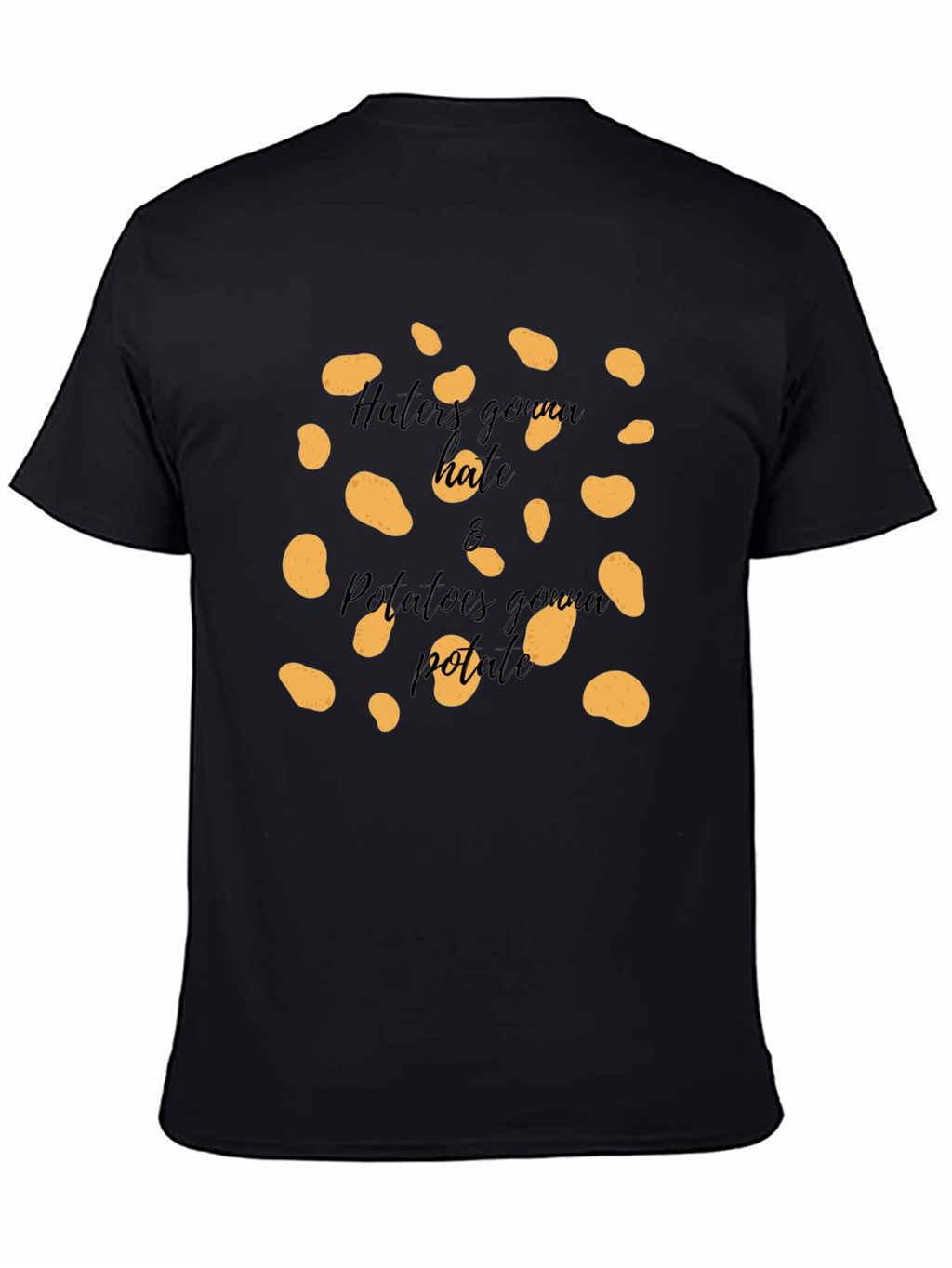 Haters Gonna Hate & Potatoes Gonna Potate T-Shirt