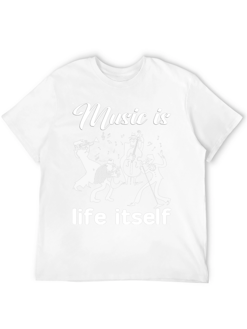 Music Is Life Itself - Jazz Band T-Shirt