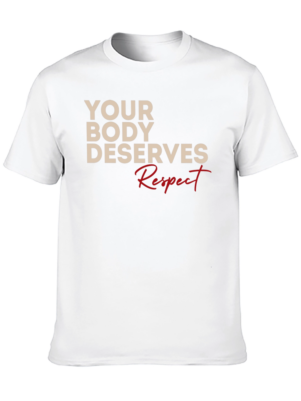 Body Respect T-Shirt - Motivational Tee